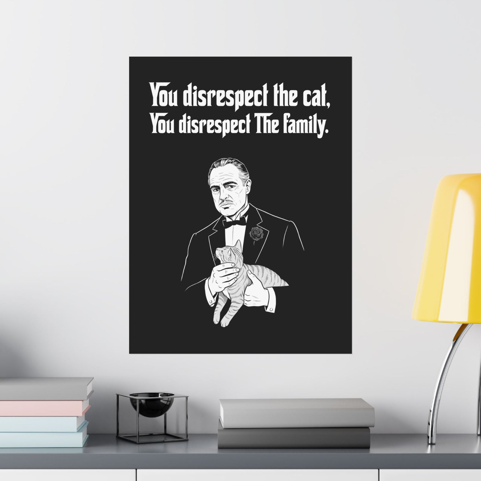 Cat Lovers Poster — "You Disrespect the Cat, You Disrespect the Family"