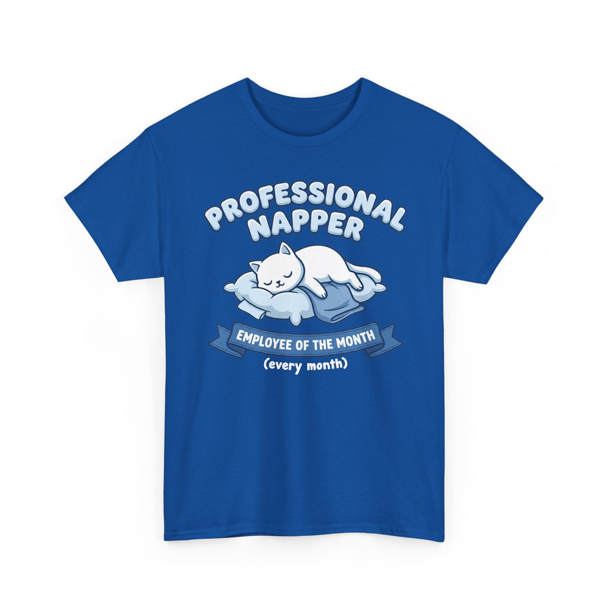 Professional Napper T‑Shirt — "Employee of the Month (Every Month)" Cat Tee