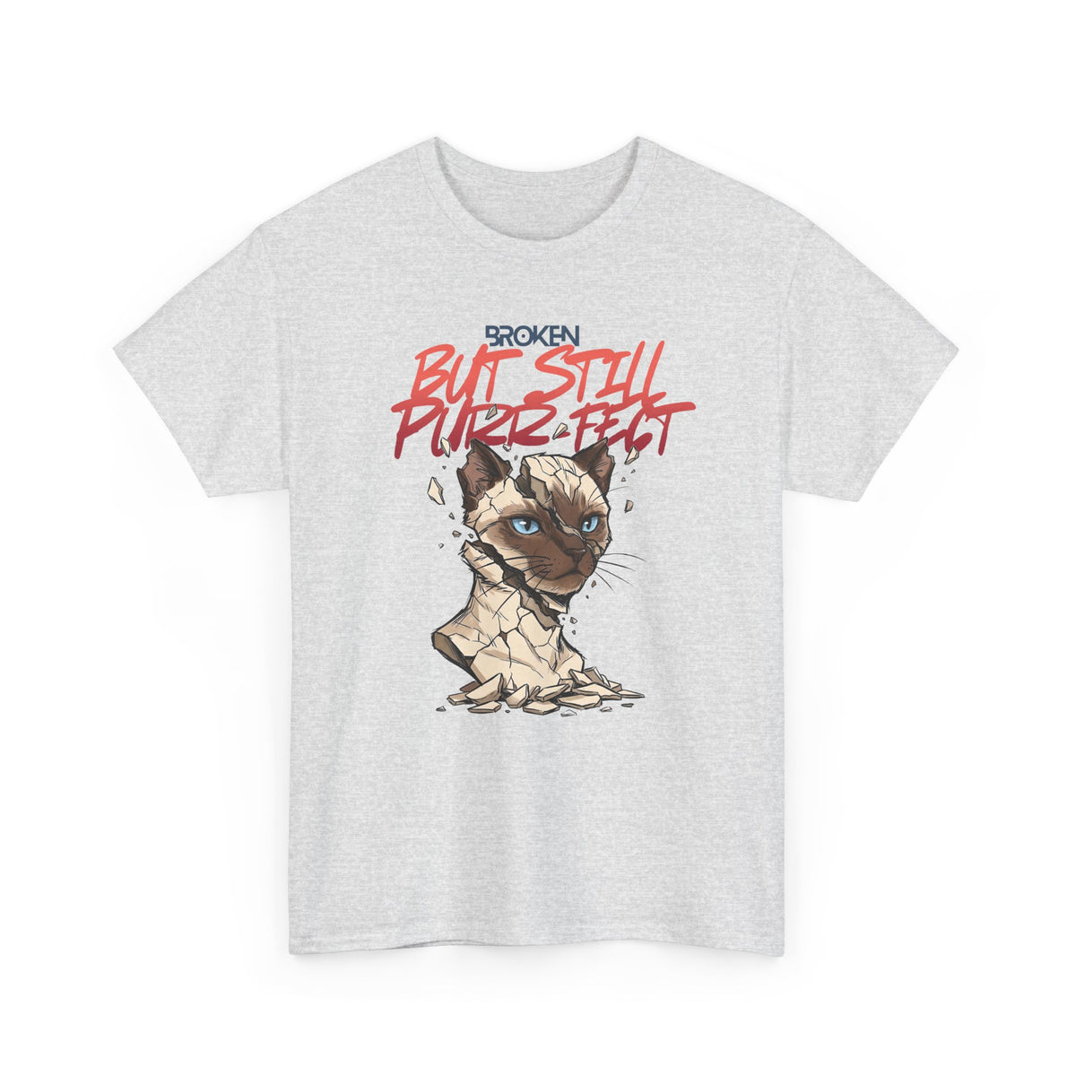 Funny Cat T-Shirt — "Broken But Still Purr-fect"