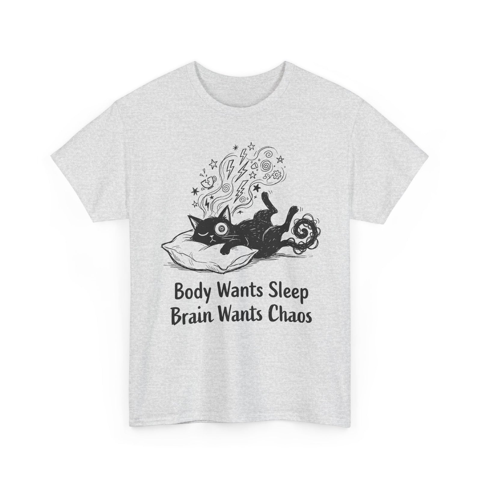 Sleepy Cat Tee — "Body Wants Sleep, Brain Wants Chaos" Graphic T‑Shirt