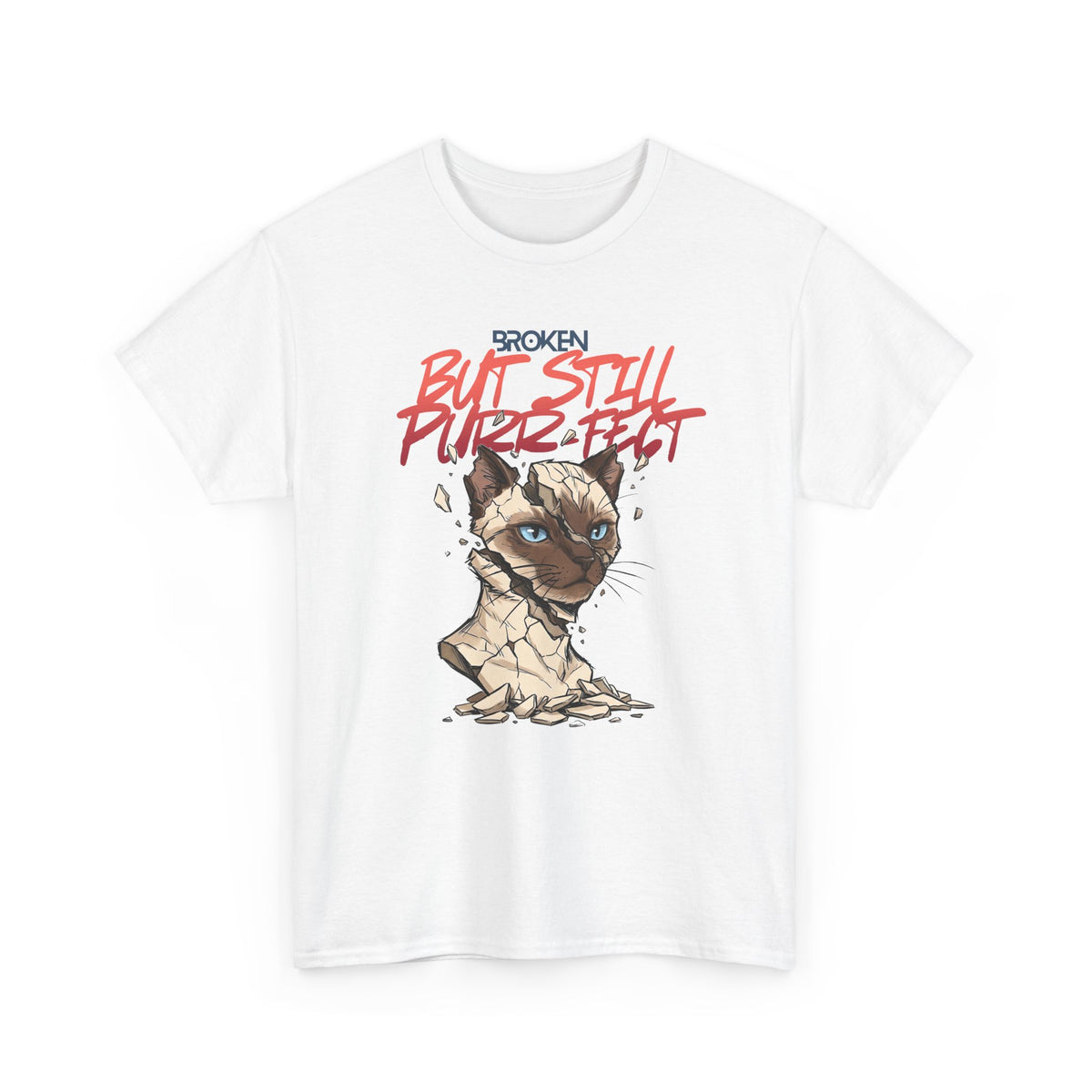 Funny Cat T-Shirt — "Broken But Still Purr-fect"