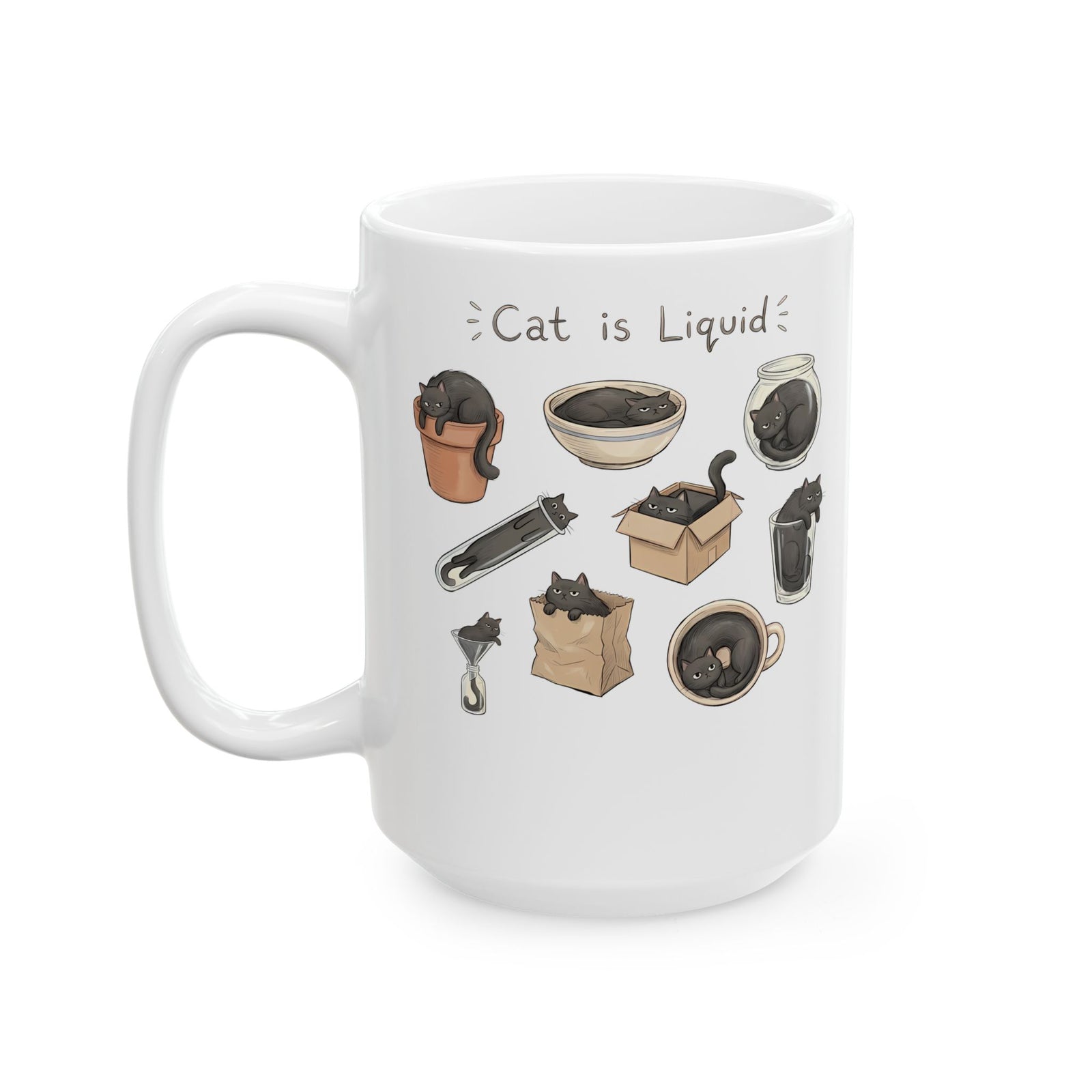 Cat Is Liquid Ceramic Mug — Funny Cat Meme Mug for Cat Lovers