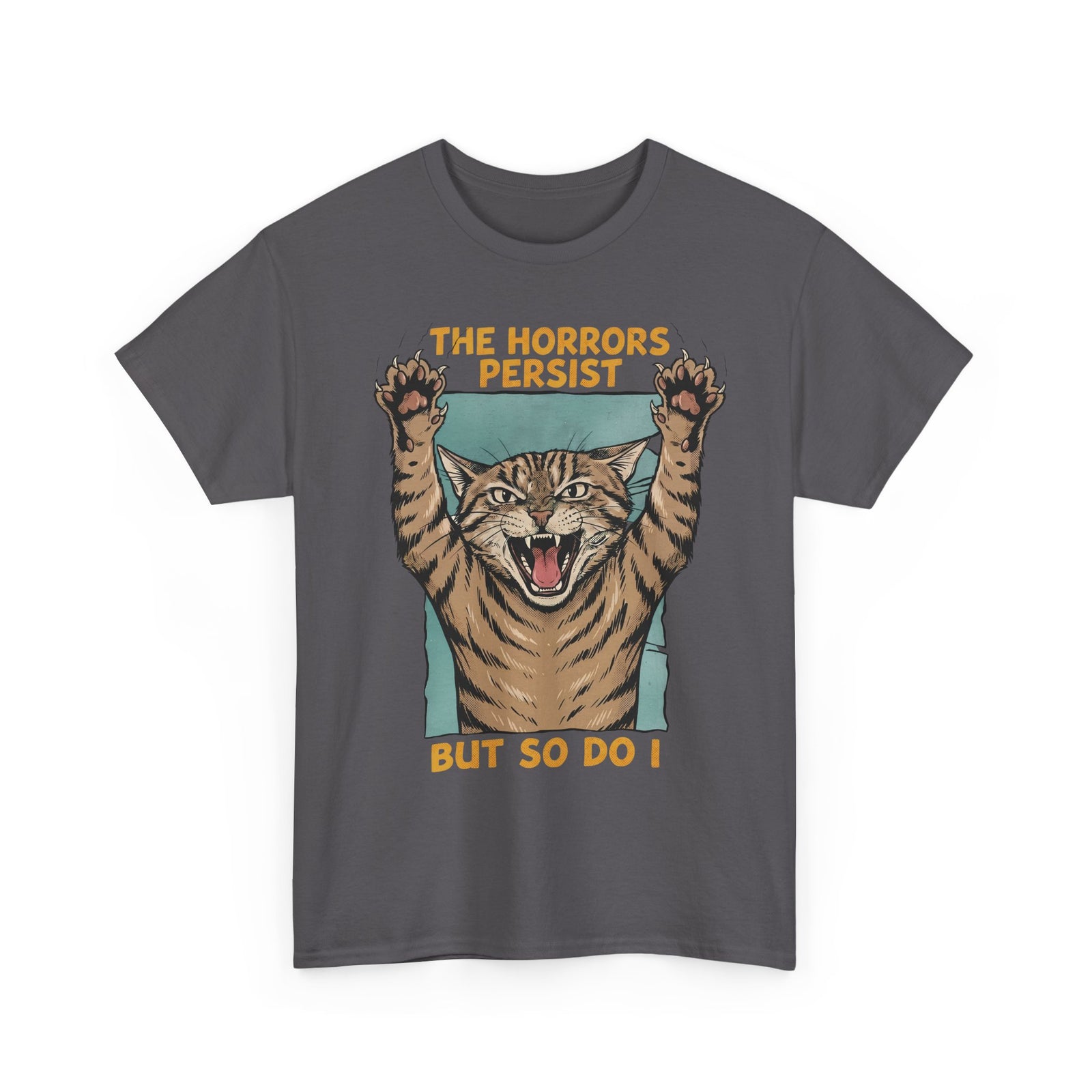 "The Horrors Persist But So Do I" Funny Screaming Cat T-Shirt