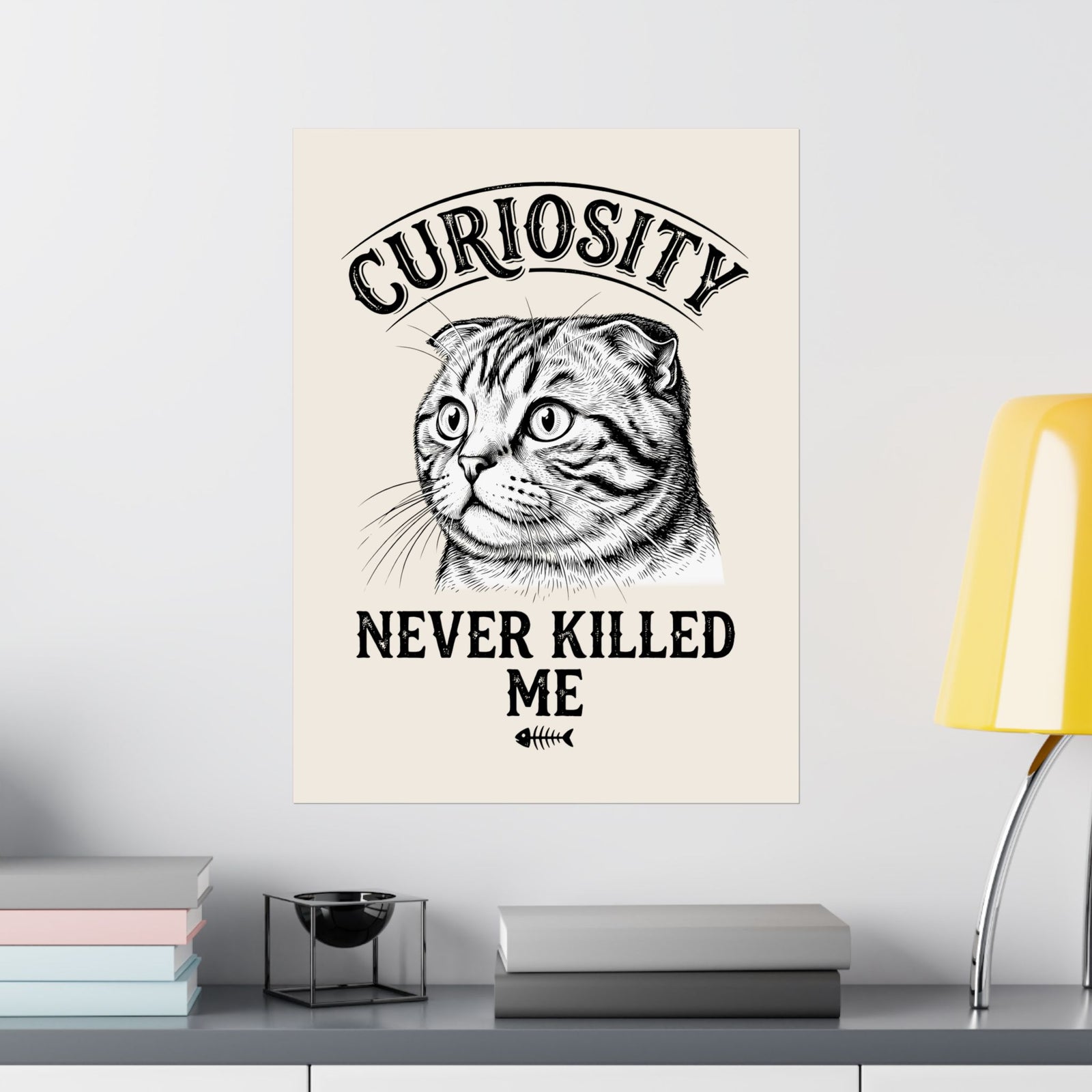 Curiosity Never Killed The Cat Poster — Funny Cat Lover Poster