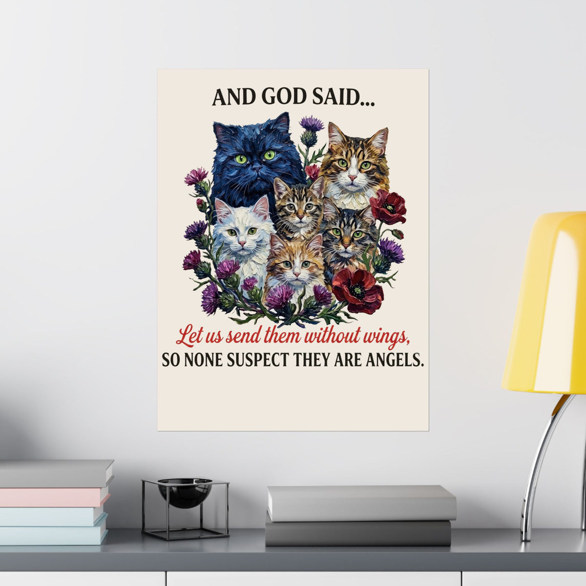 Cat Poster - And God Said Cat Poster Cats Without Wings
