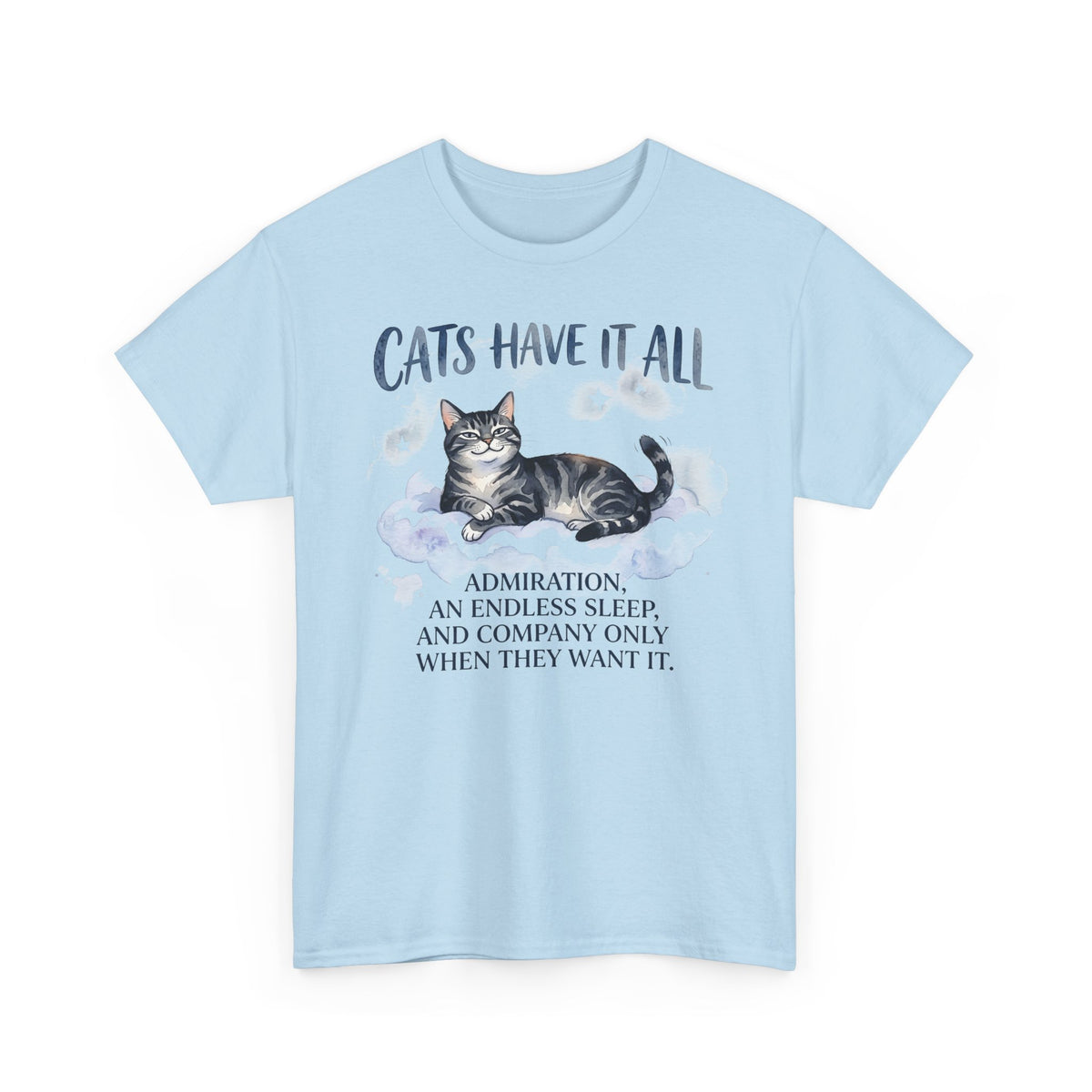 Cats Have It All Tee Vintage Cat Quote T-Shirt