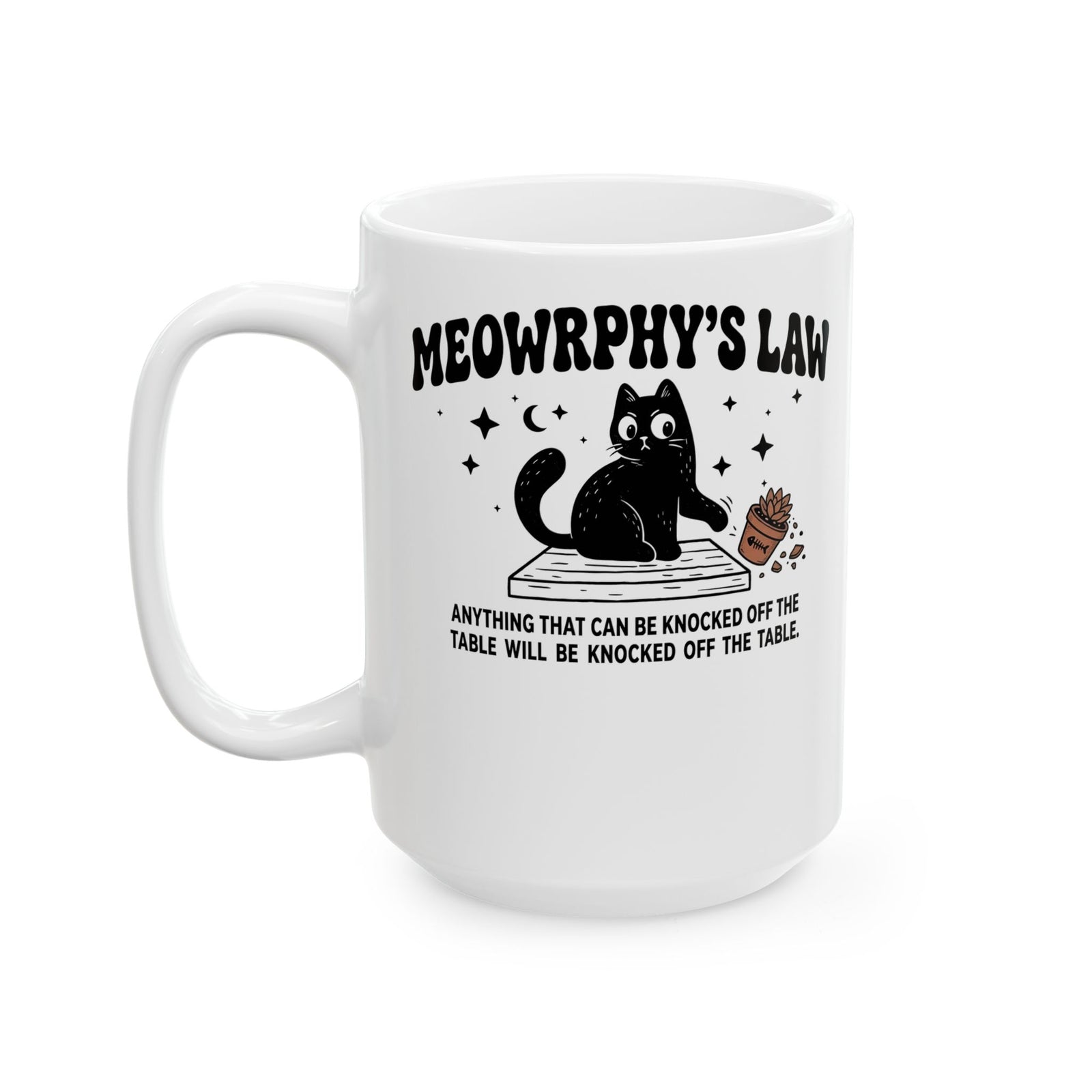 Meowrphy's Law Ceramic Mug — Funny Cat Quote Mug for Cat Lovers