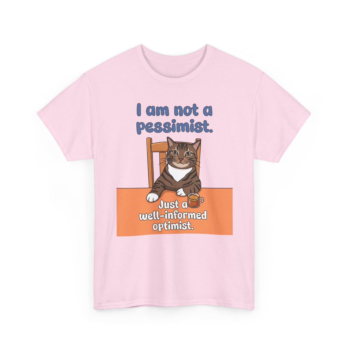 I Am Not A Pessimist T-Shirt — Funny Well-Informed Optimist Cat Tee