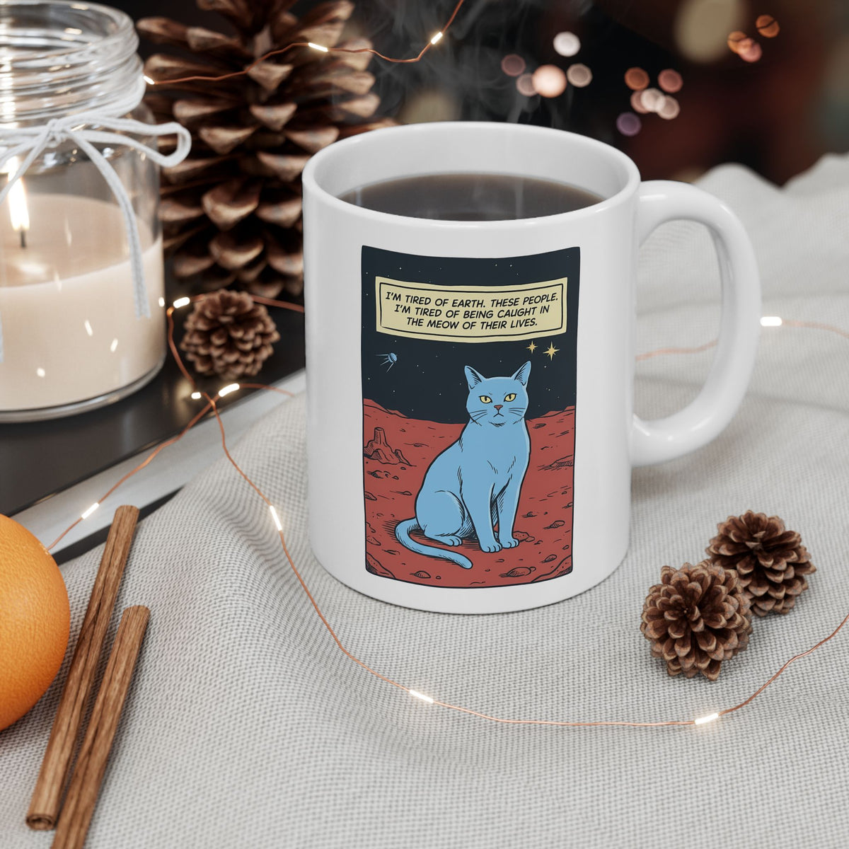 Funny Space Cat Ceramic Mug — “I’m Tired of Earth” Sarcastic Cat Lover Mug