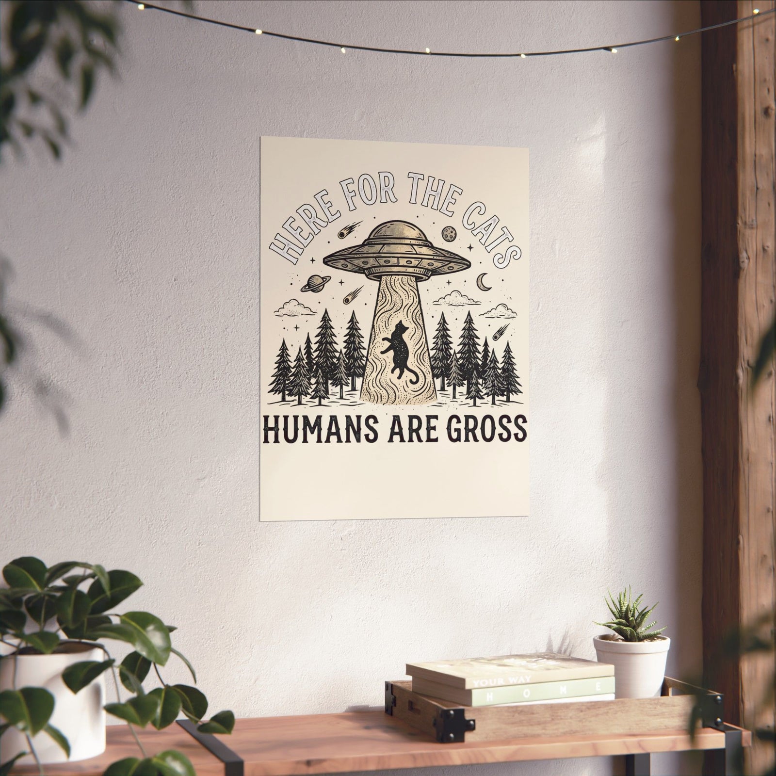 Here For The Cat Poster — 'Humans Are Gross' Cat Lover Poster