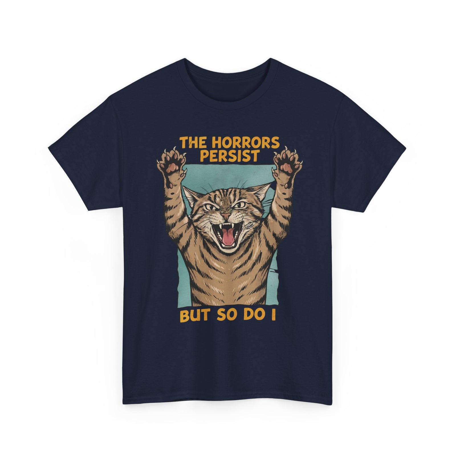 "The Horrors Persist But So Do I" Funny Screaming Cat T-Shirt