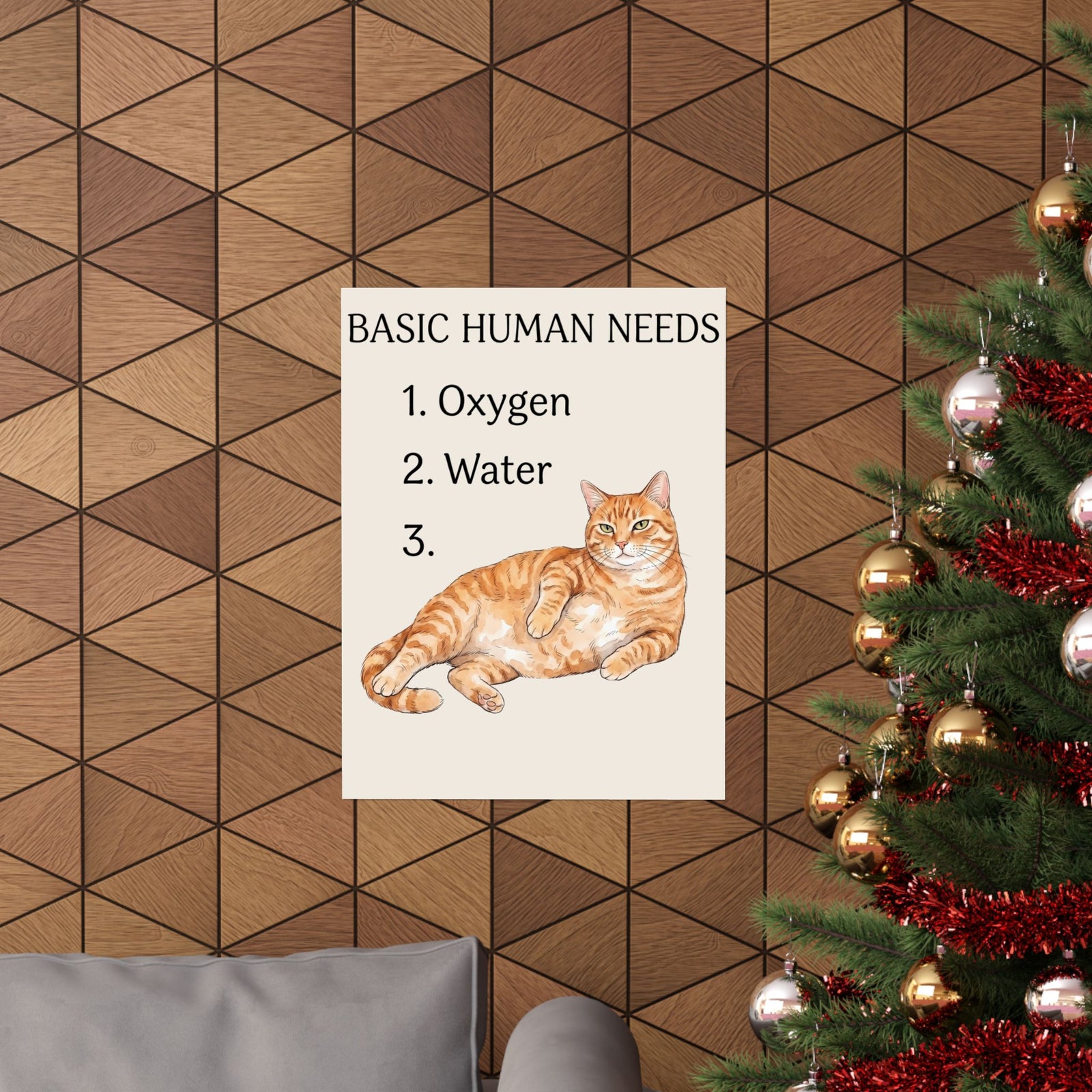 Basic Human Needs Orange Cat Poster — Funny Sarcastic Tabby Poster