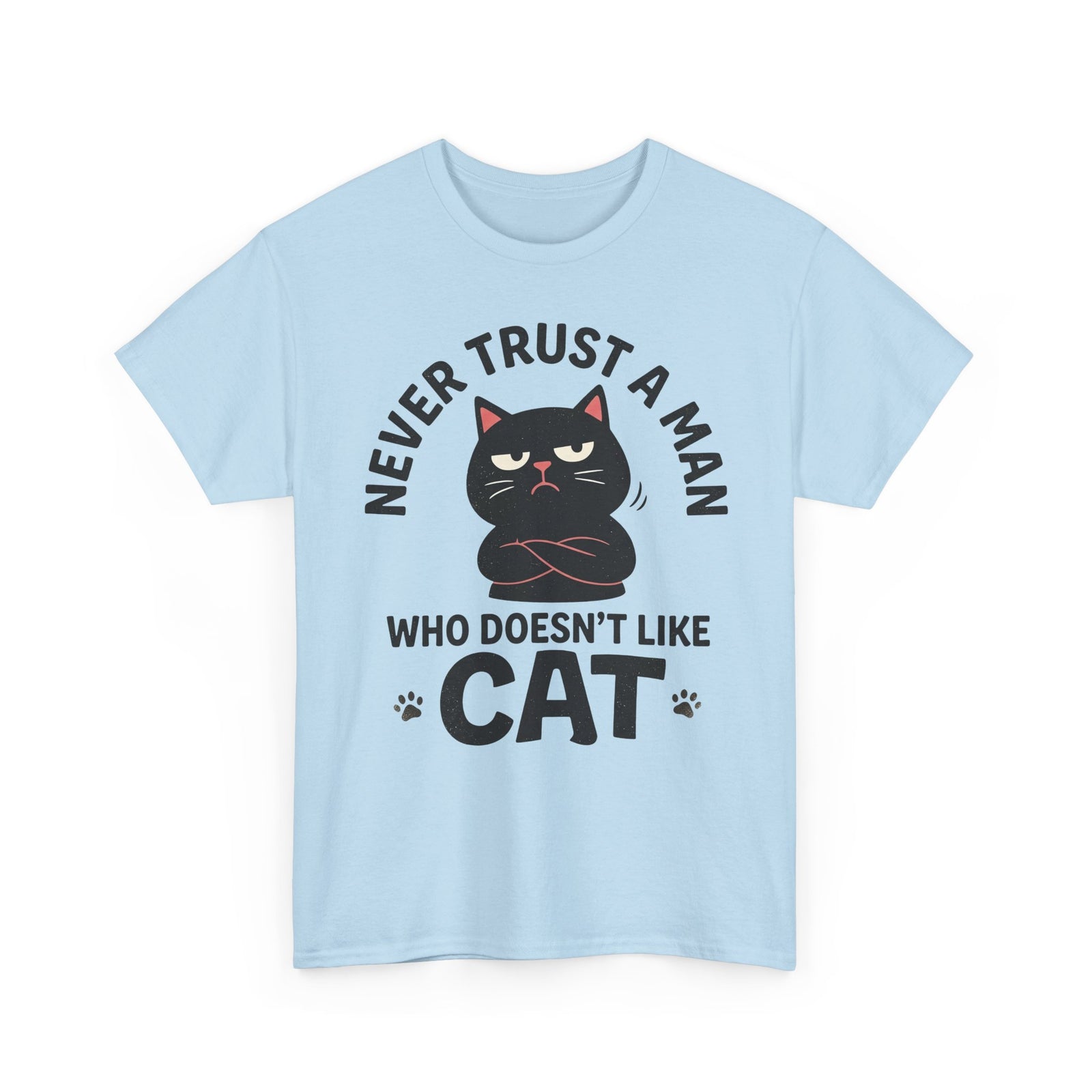 Cat Lover T-Shirt — "Never Trust A Man Who Doesn't Like Cats" Graphic Tee