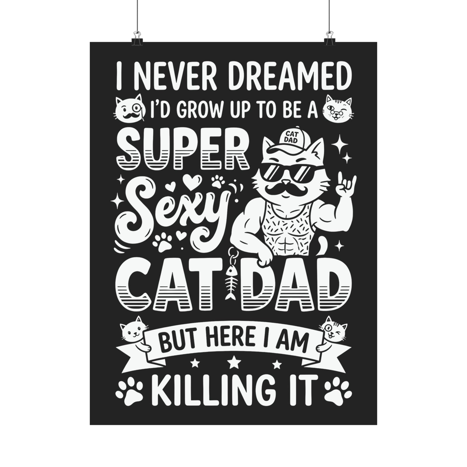 Super Sexy Cat Dad Poster — Funny Father's Day Gift From Cat
