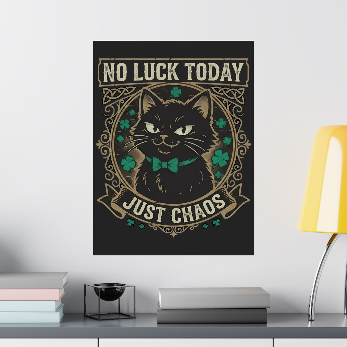 No Luck Today, Just Chaos — Black Cat Poster