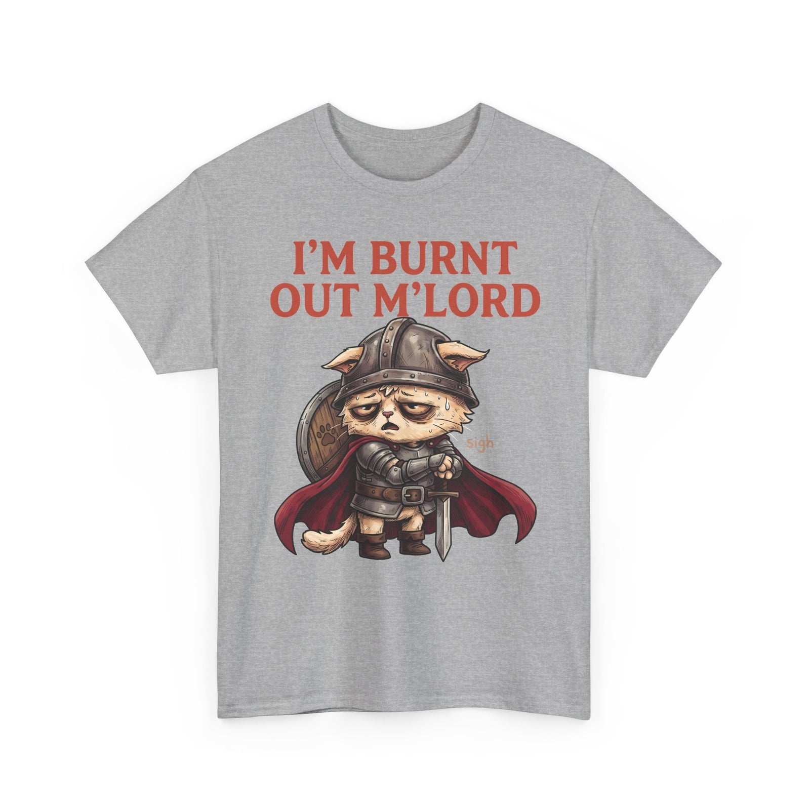 I'm Burnt Out M'Lord Medieval Knight Cat Shirt — Funny Tired D&D Cat T-Shirt