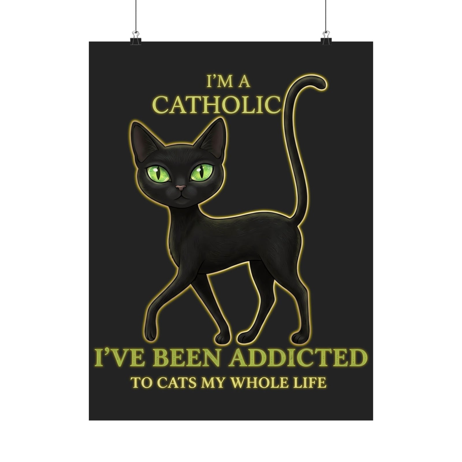 Catholic Addicted to Cats Poster — I'm a Catholic Addicted to Cats Poster