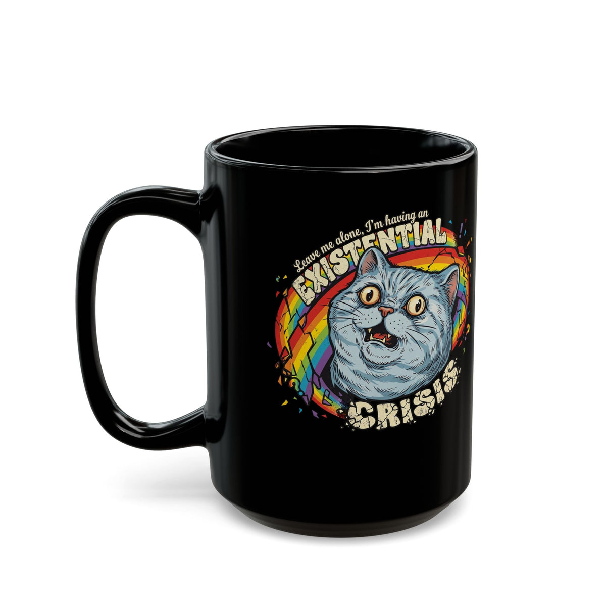 Funny Cat T‑Mug — "Leave Me Alone, I'm Having an EXISTENTIAL CRISIS"