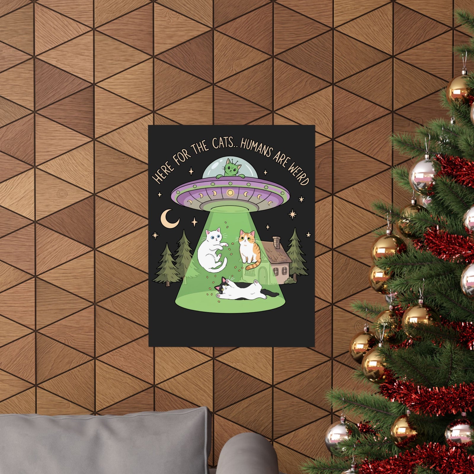 Here For The Cats Humans Are Weird Poster — Funny Alien UFO Cat Poster