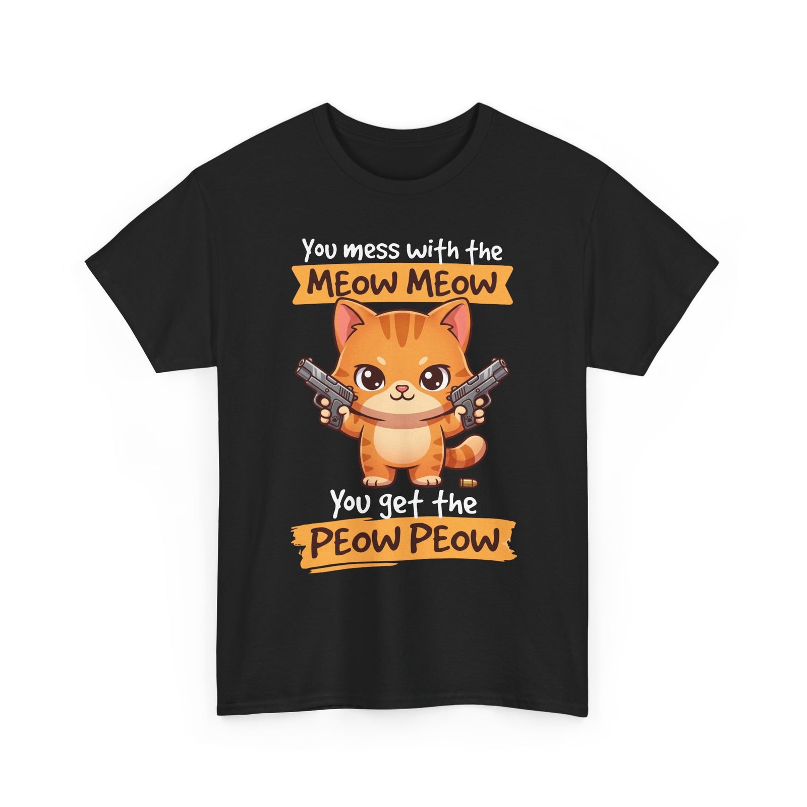 You Mess with the Meow Meow You Get the Peow Peow Cat T-Shirt