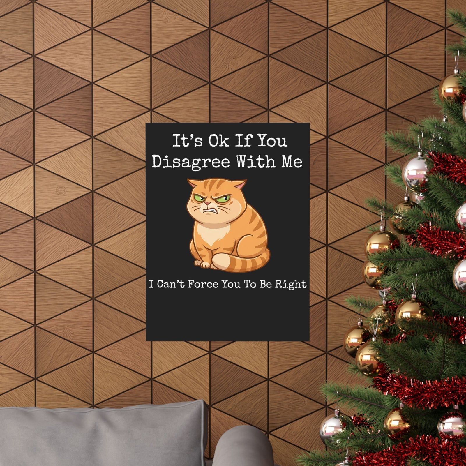 It's Ok If You Disagree With Me Poster — Funny Angry Orange Cat Poster