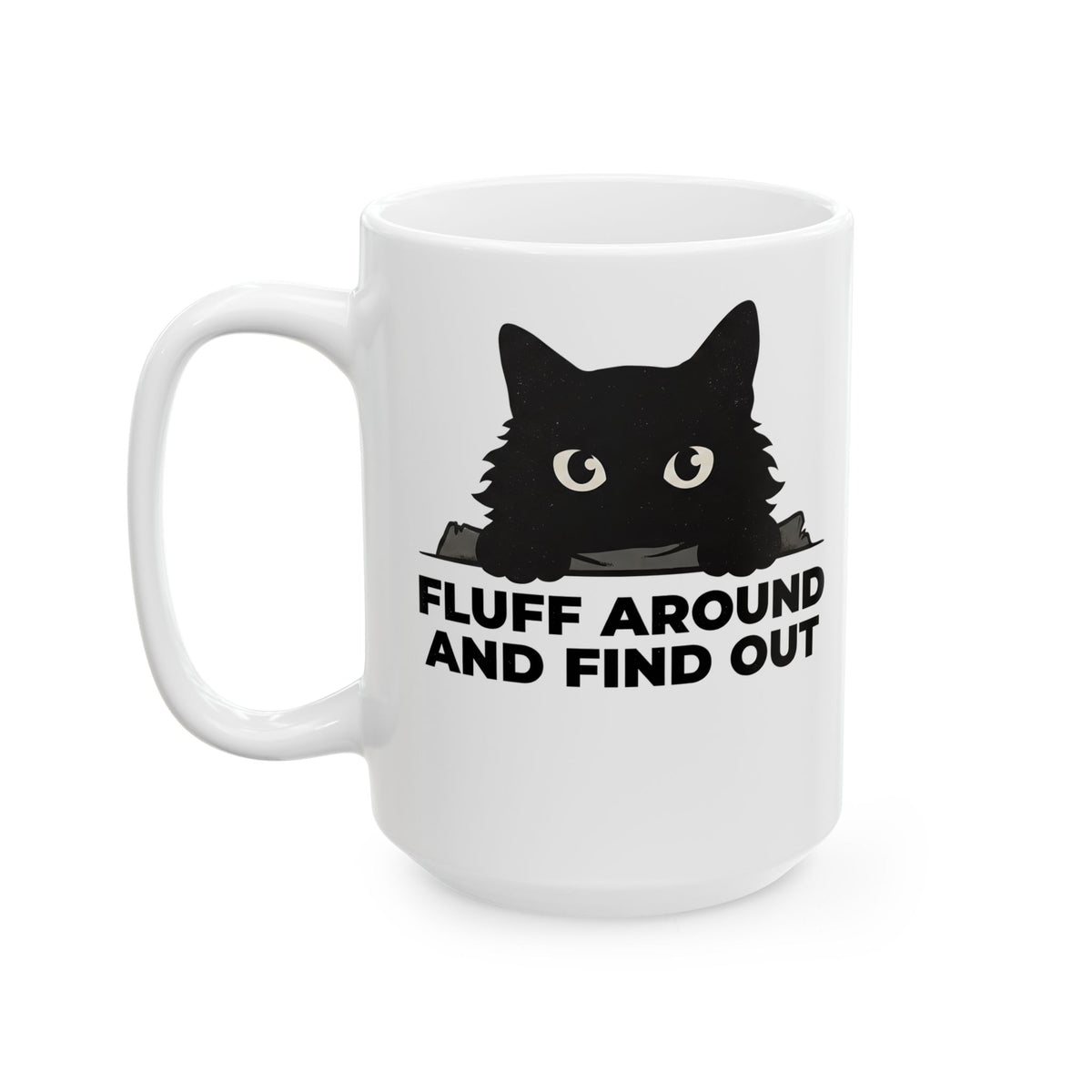 Fluff Around And Find Out Ceramic Mug — Playful Graphic Mug