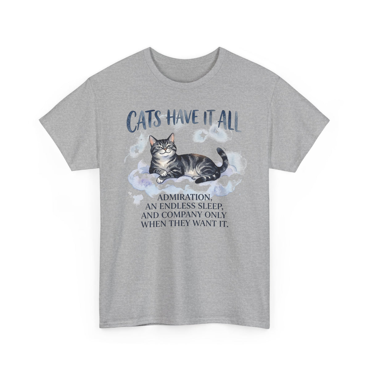 Cats Have It All Tee Vintage Cat Quote T-Shirt