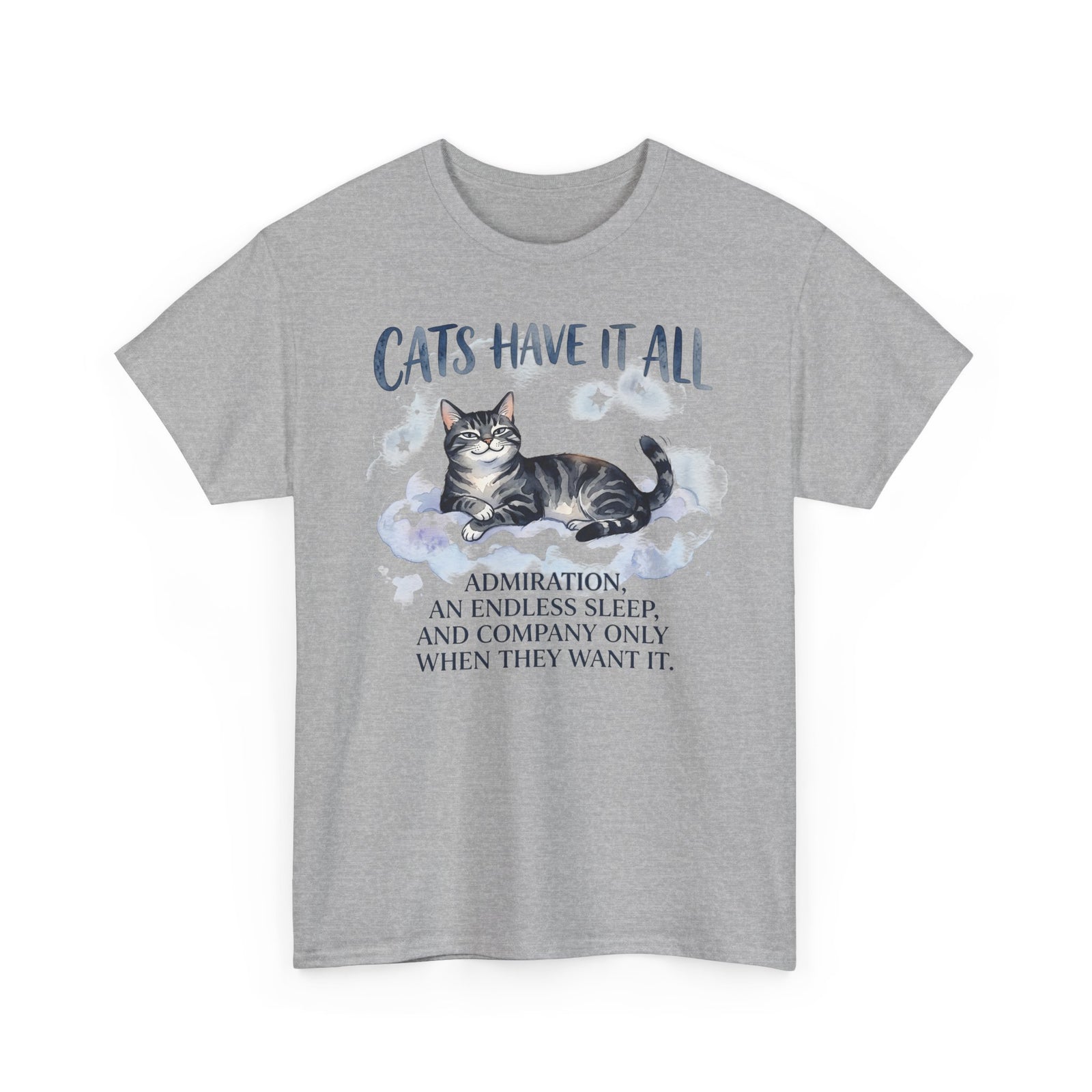 Cats Have It All Tee Vintage Cat Quote T-Shirt