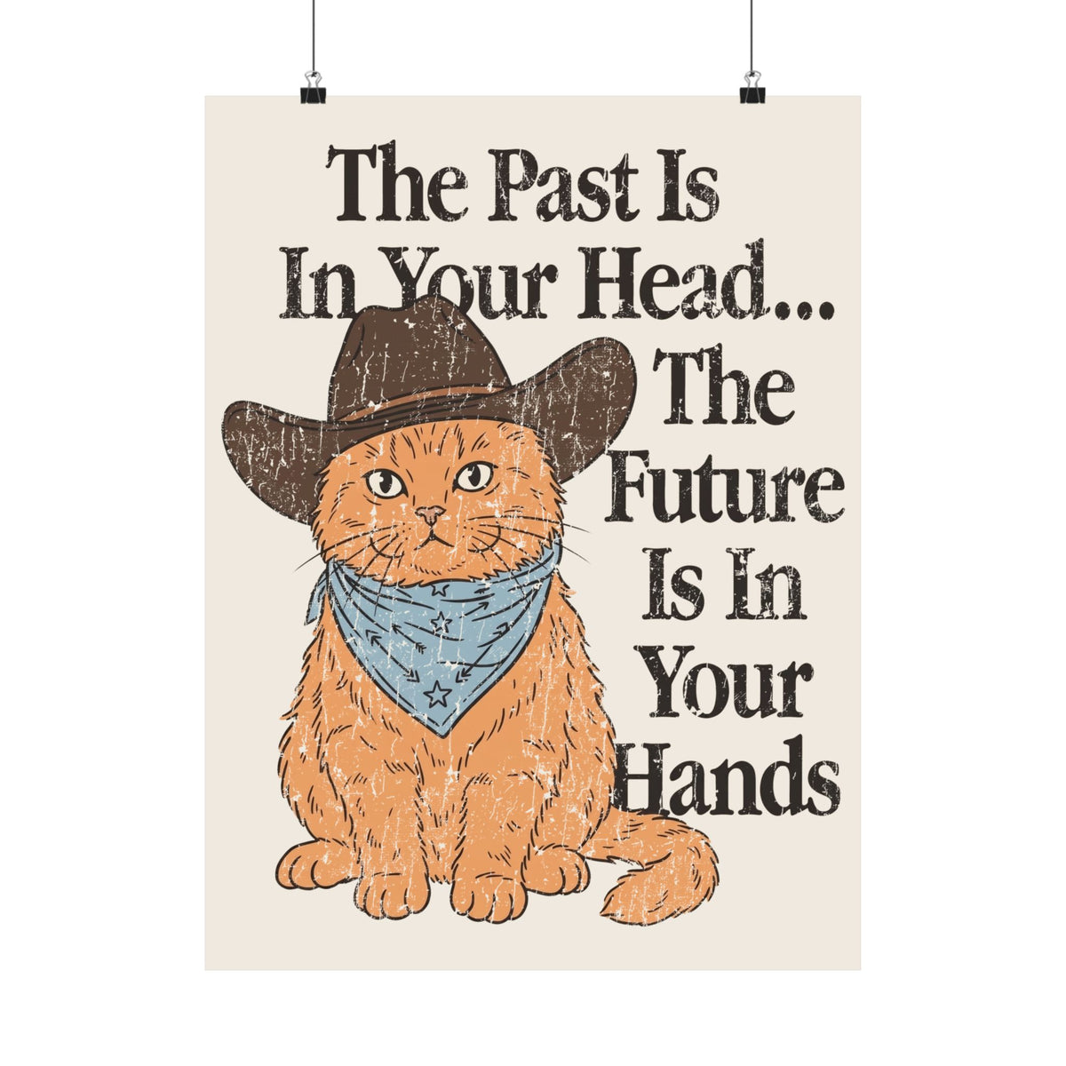 Cowboy Cat Poster The Past Is In Your Head, The Future Is In Your Hands