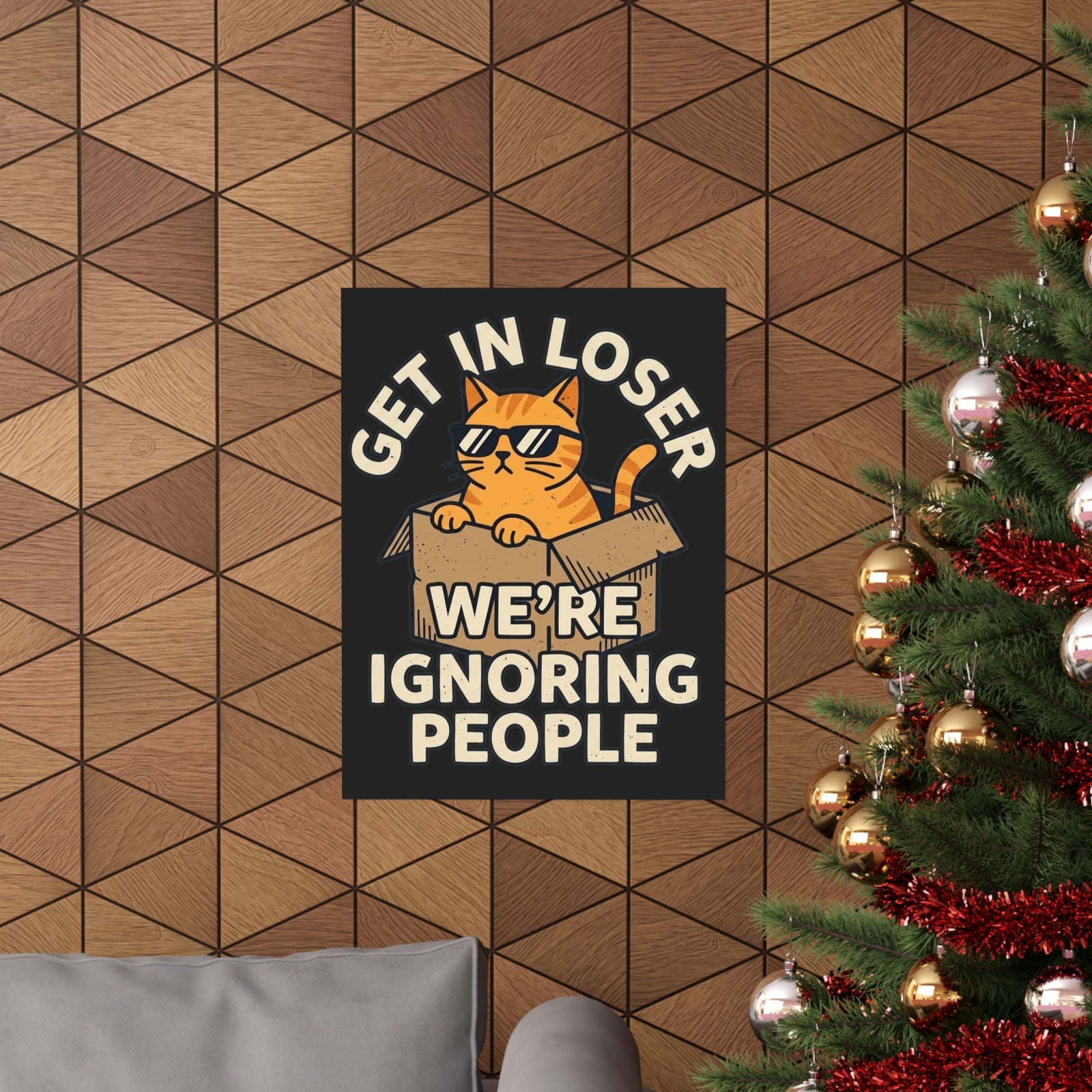 Get In Loser, We're Ignoring People Funny Cat Graphic Poster