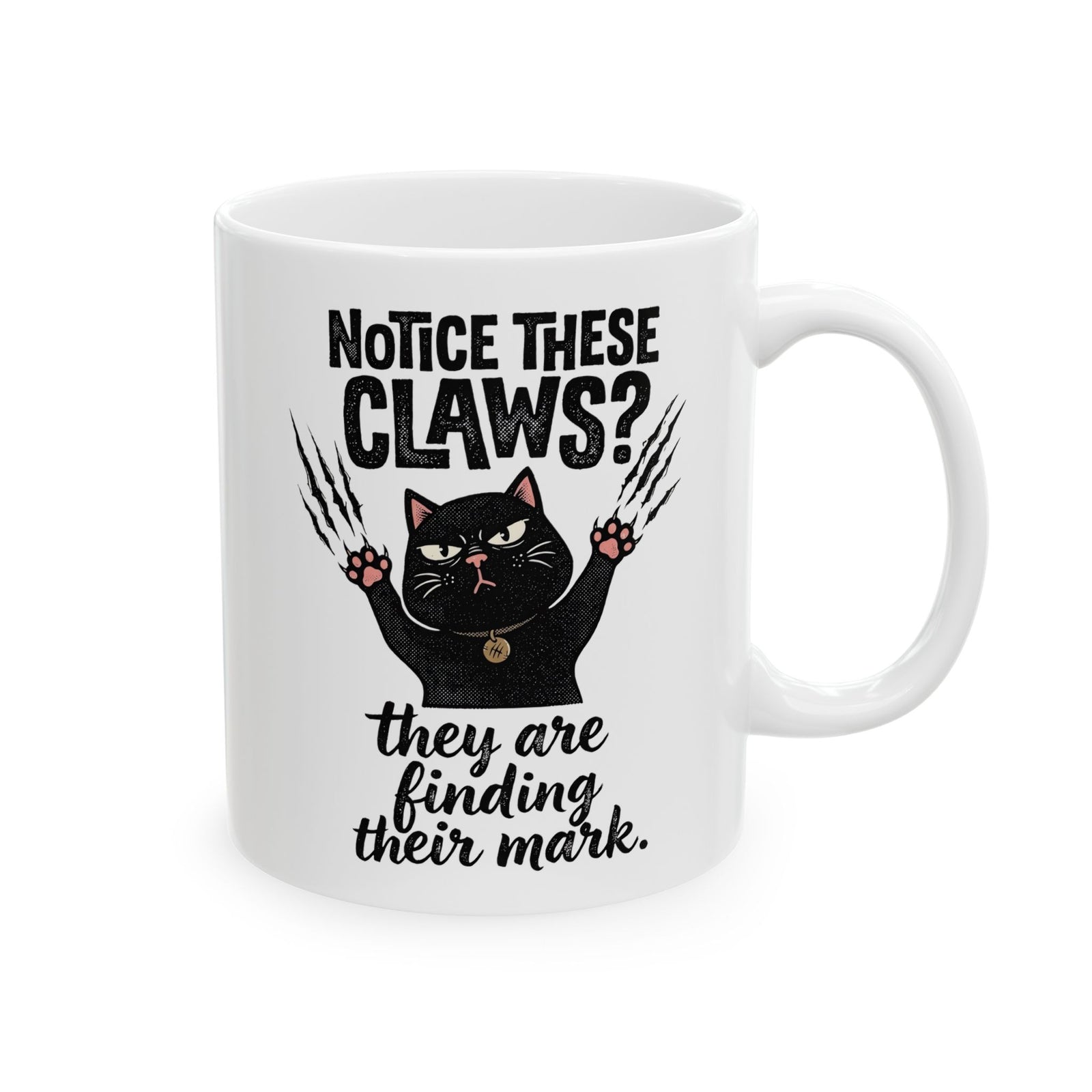 Claws Finding Their Mark Ceramic Mug — Notice These Claws Graphic Mug