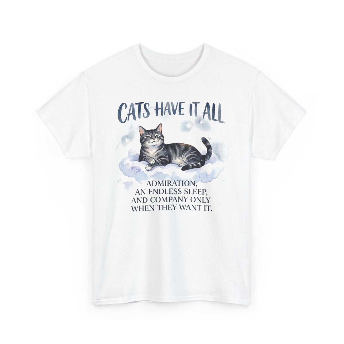 Cats Have It All Tee Vintage Cat Quote T-Shirt