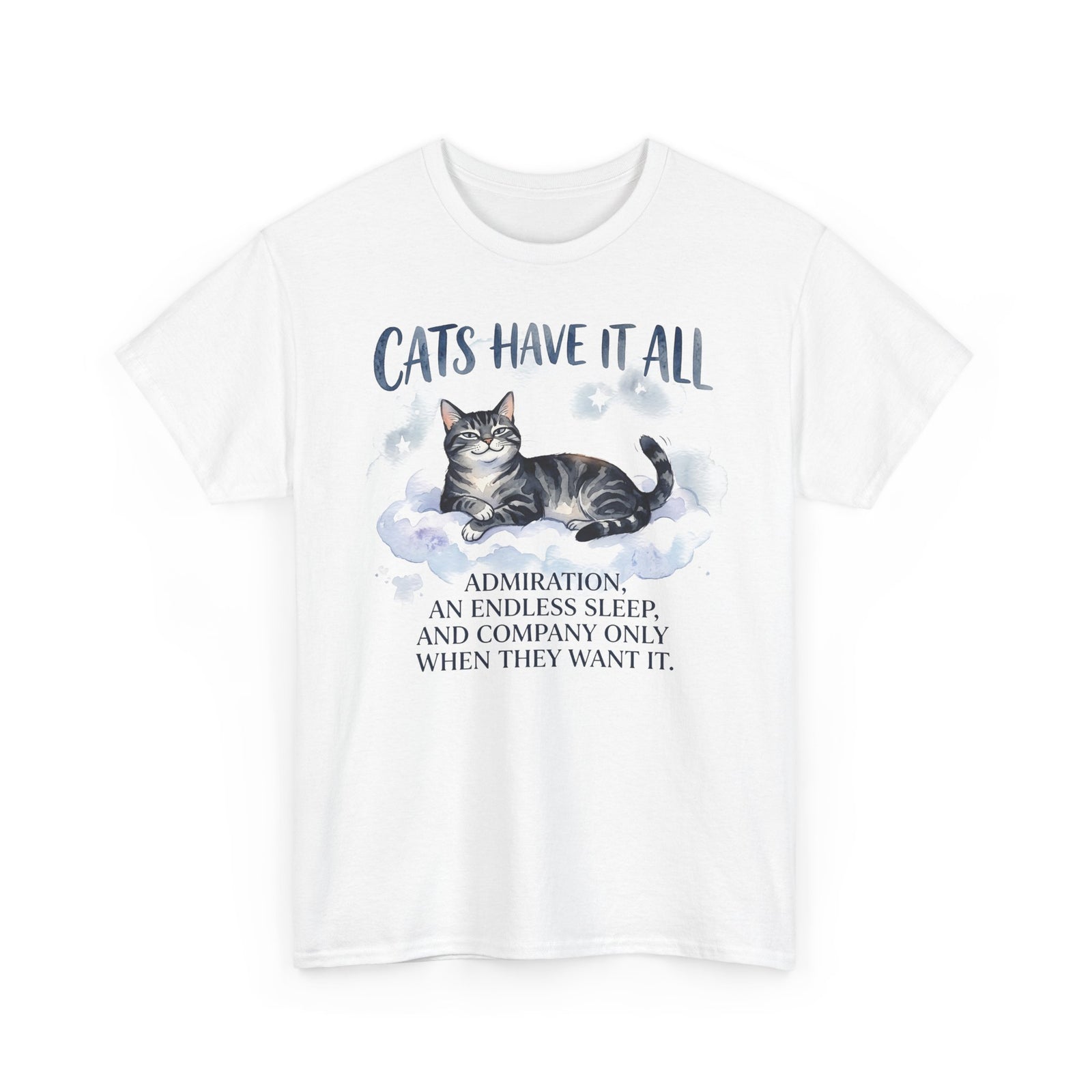 Cats Have It All Tee Vintage Cat Quote T-Shirt