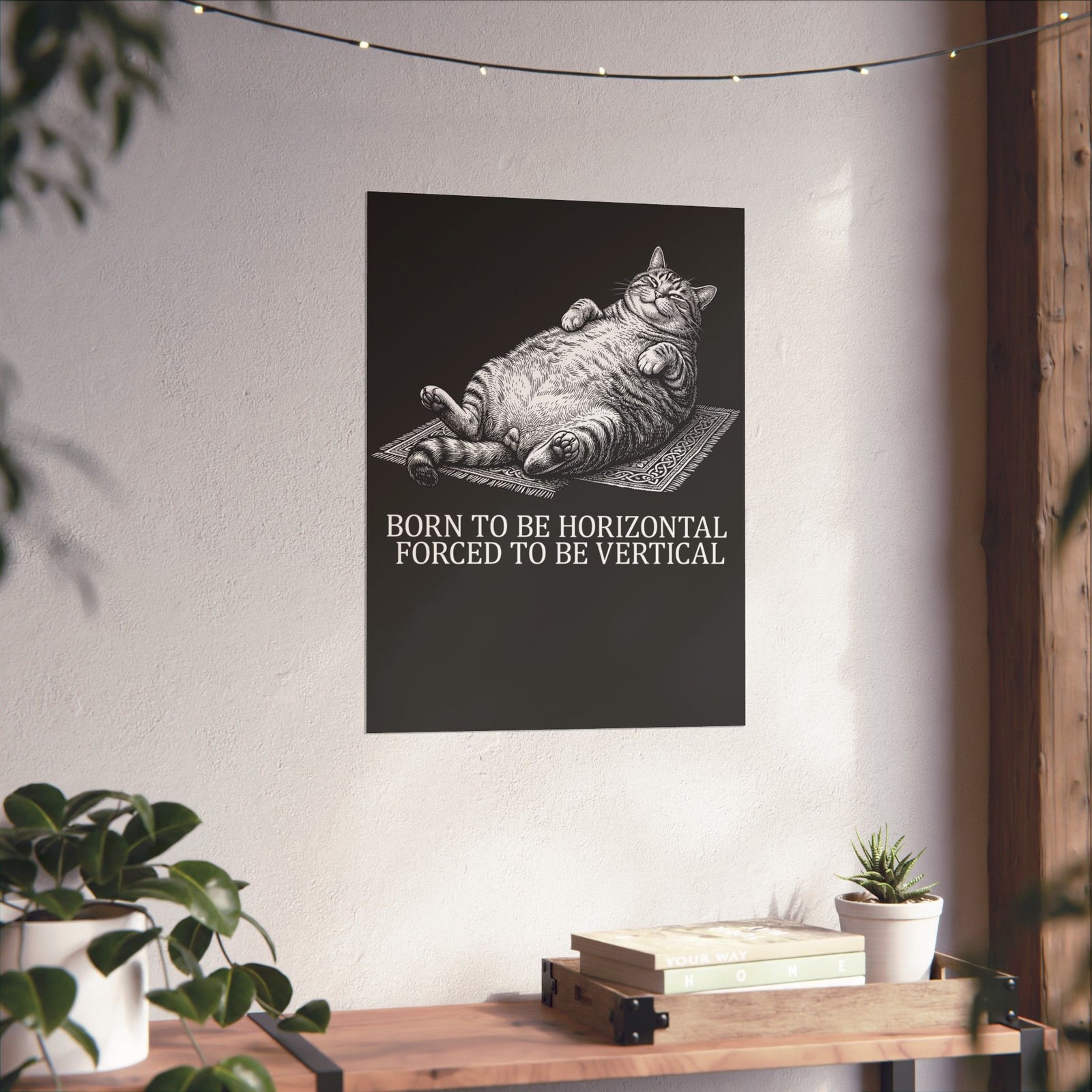 Born to Be Horizontal Fat Cat Poster — Funny Lazy Cat Poster
