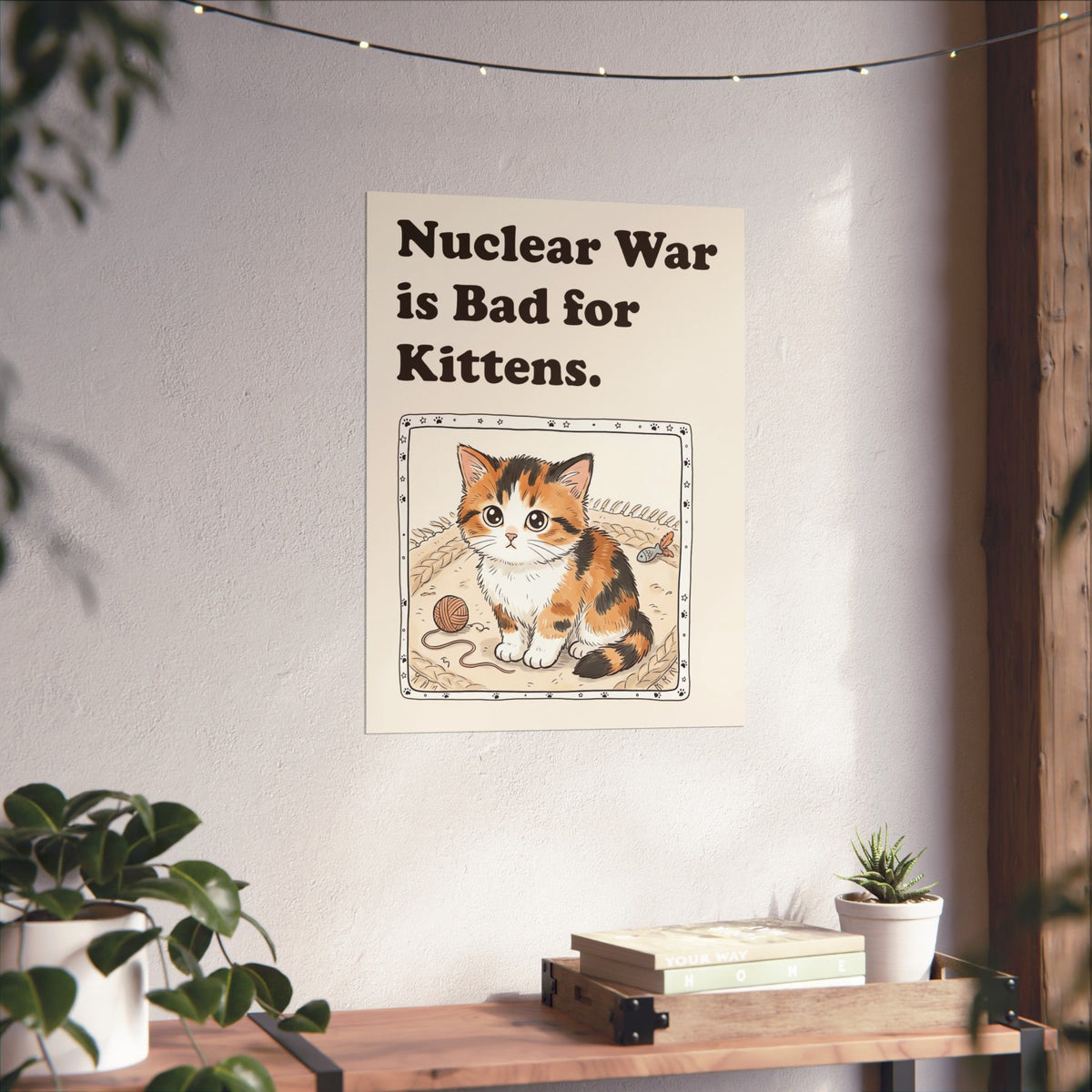 Nuclear War Is Bad for Kittens Poster
