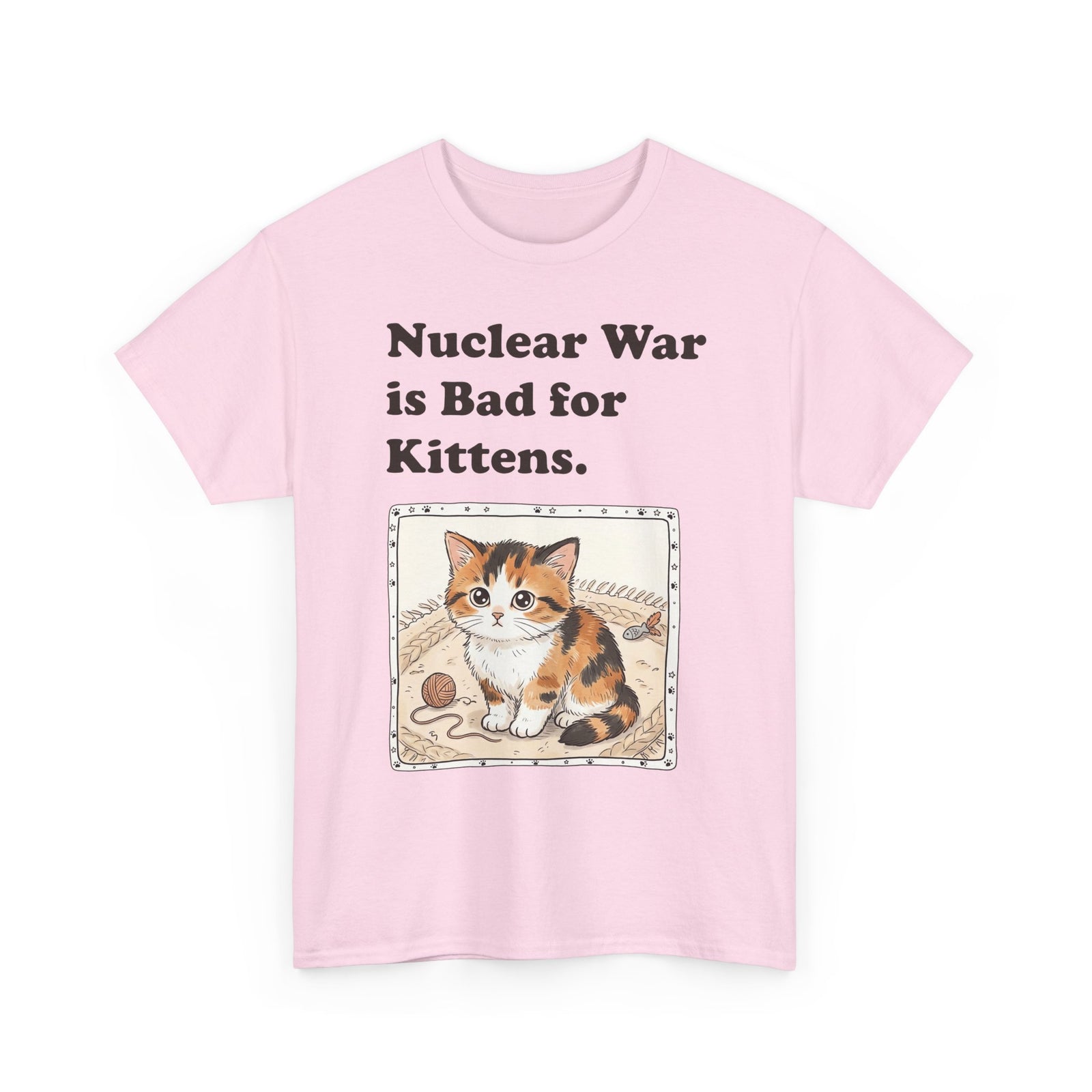 Nuclear War Is Bad for Kittens T-Shirt