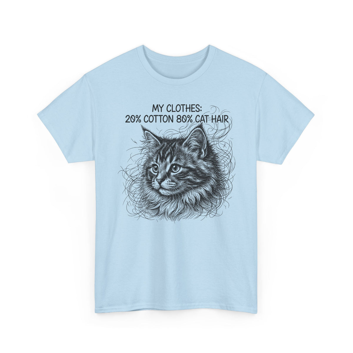 Cat Hair Tee — "My Clothes: 20% Cotton 80% Cat Hair" Graphic T-Shirt