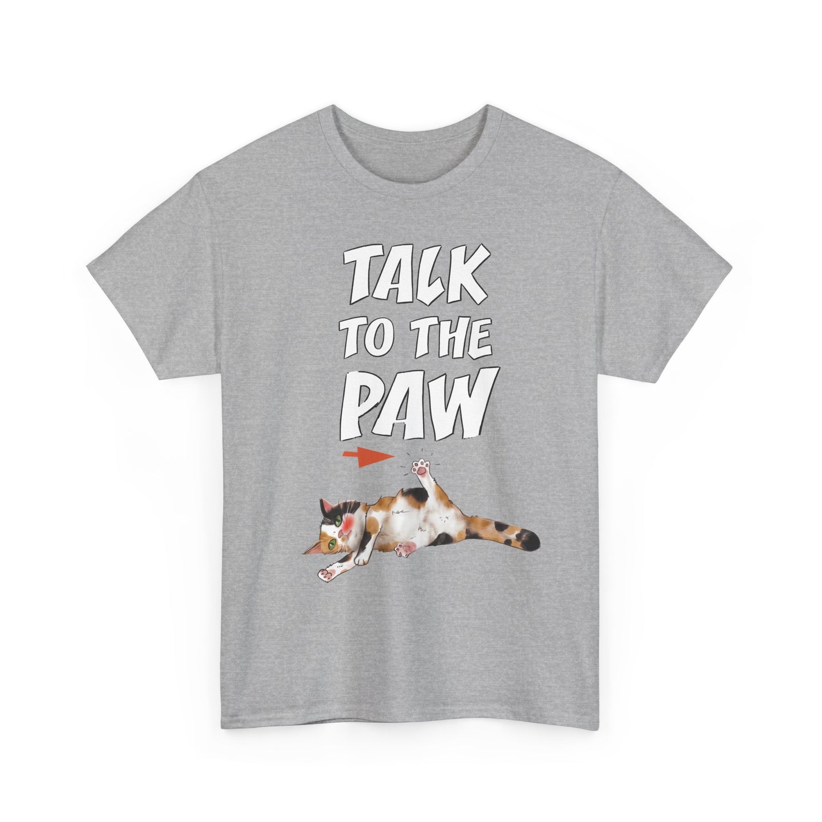 Talk To The Paw T-Shirt — Funny Sarcastic Calico Cat Tee