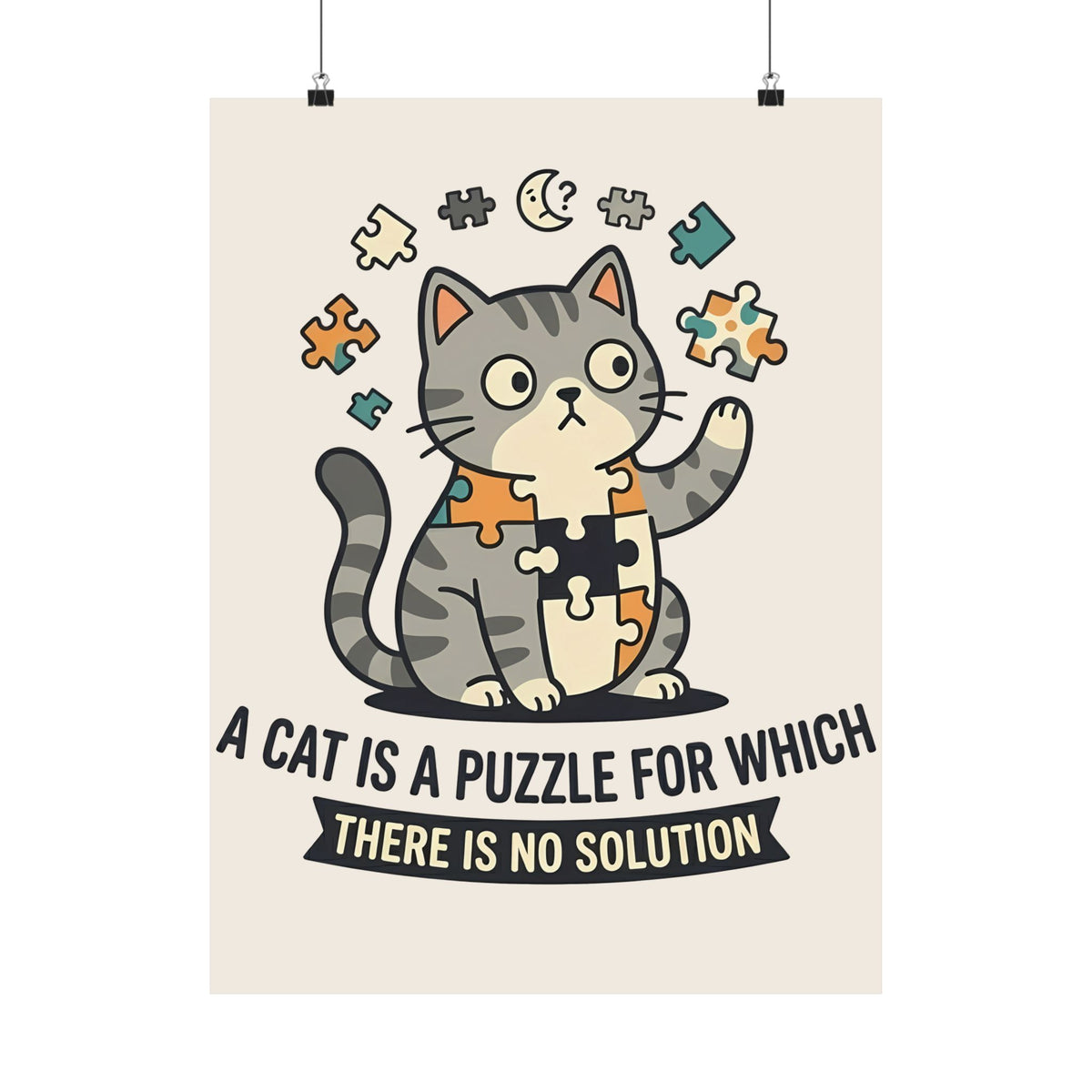 Cat Puzzle Poster — "A Cat Is a Puzzle for Which There Is No Solution"