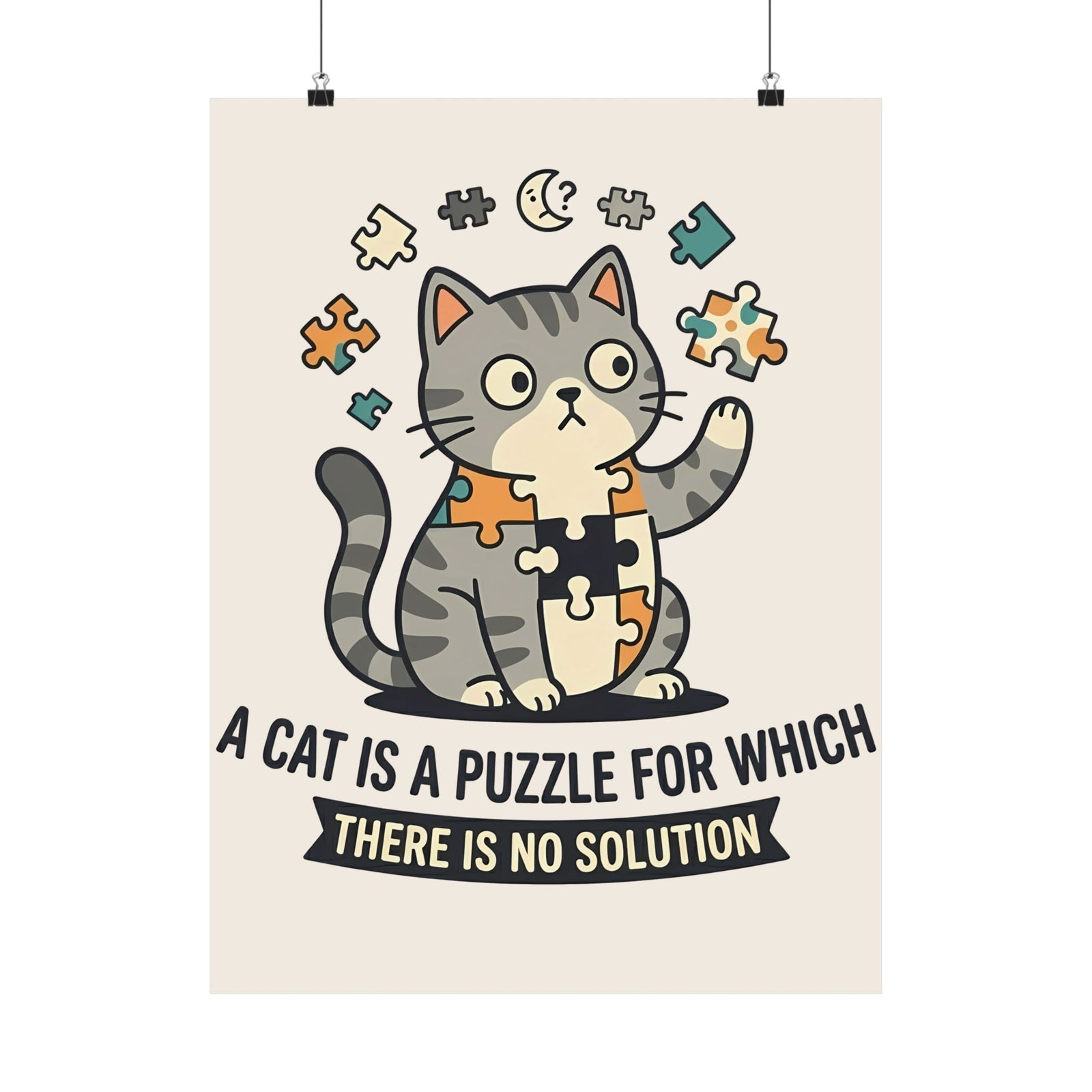 Cat Puzzle Poster — "A Cat Is a Puzzle for Which There Is No Solution"