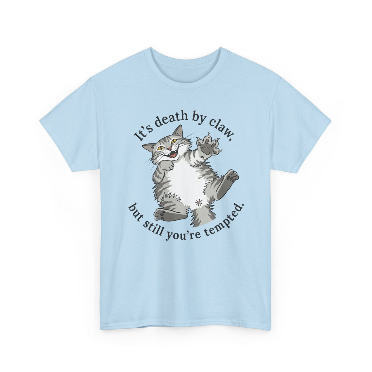 Cat Lovers T‑Shirt — "It's Death by Claw, but Still You're Tempted" Cute Kitten Tee