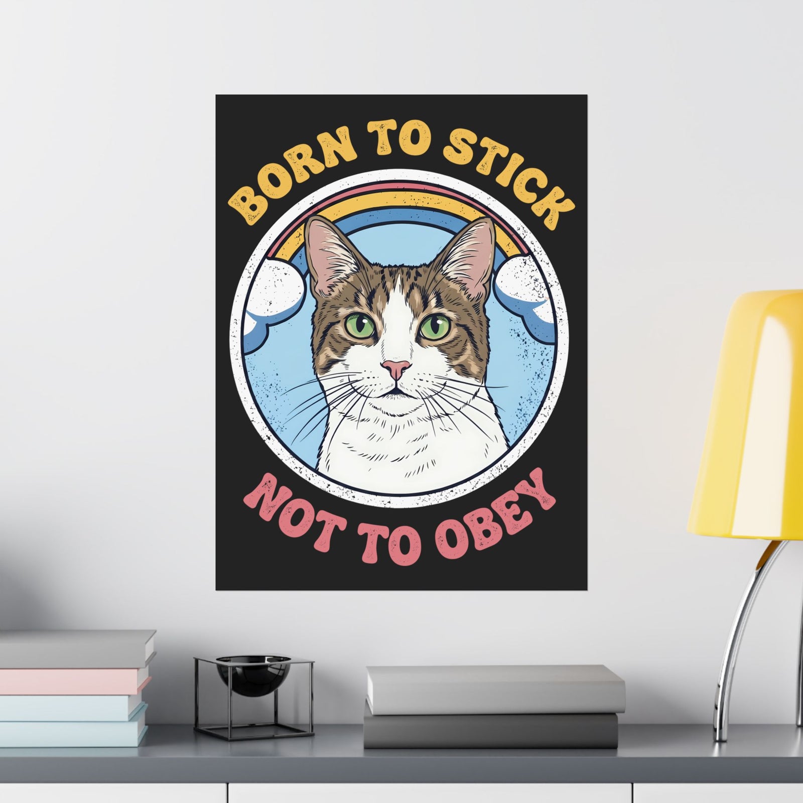 Born To Stick Not To Obey Poster — Retro Rainbow Cat Graphic Poster