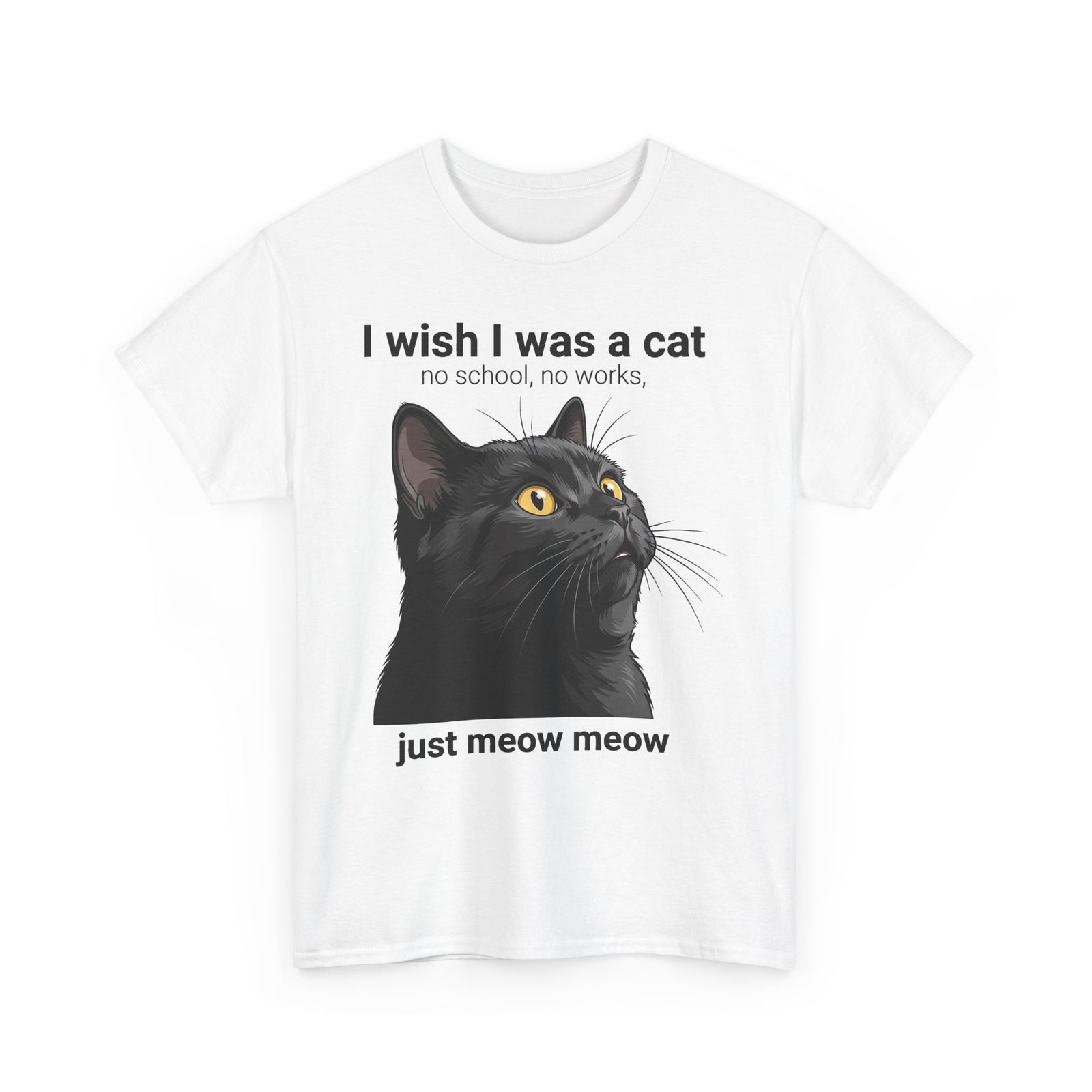 Cat Lover T‑Shirt — "I Wish I Was a Cat, Just Meow Meow" Graphic Tee