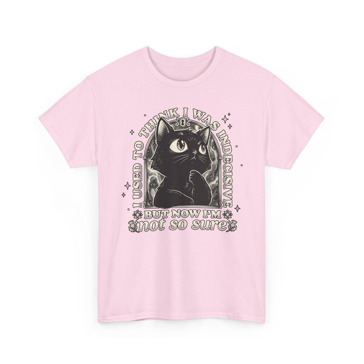 Funny Black Cat T-Shirt — "Used to Think I Was Indecisive. Now I'm Not Too Sure"
