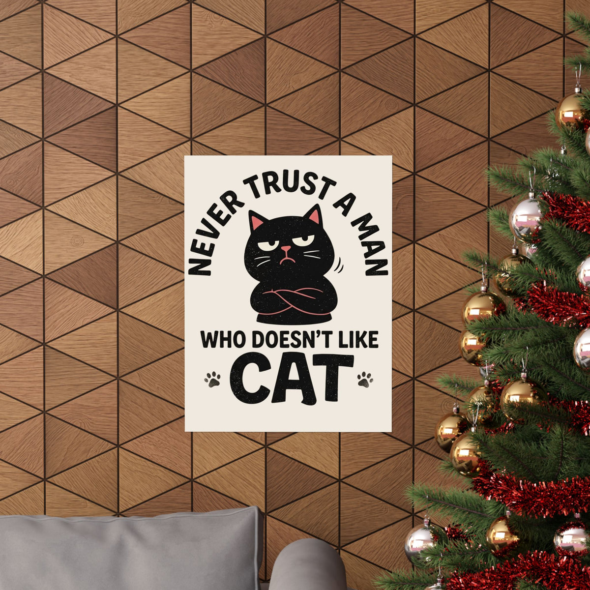Cat Lover Poster — "Never Trust A Man Who Doesn't Like Cats" Graphic Poster