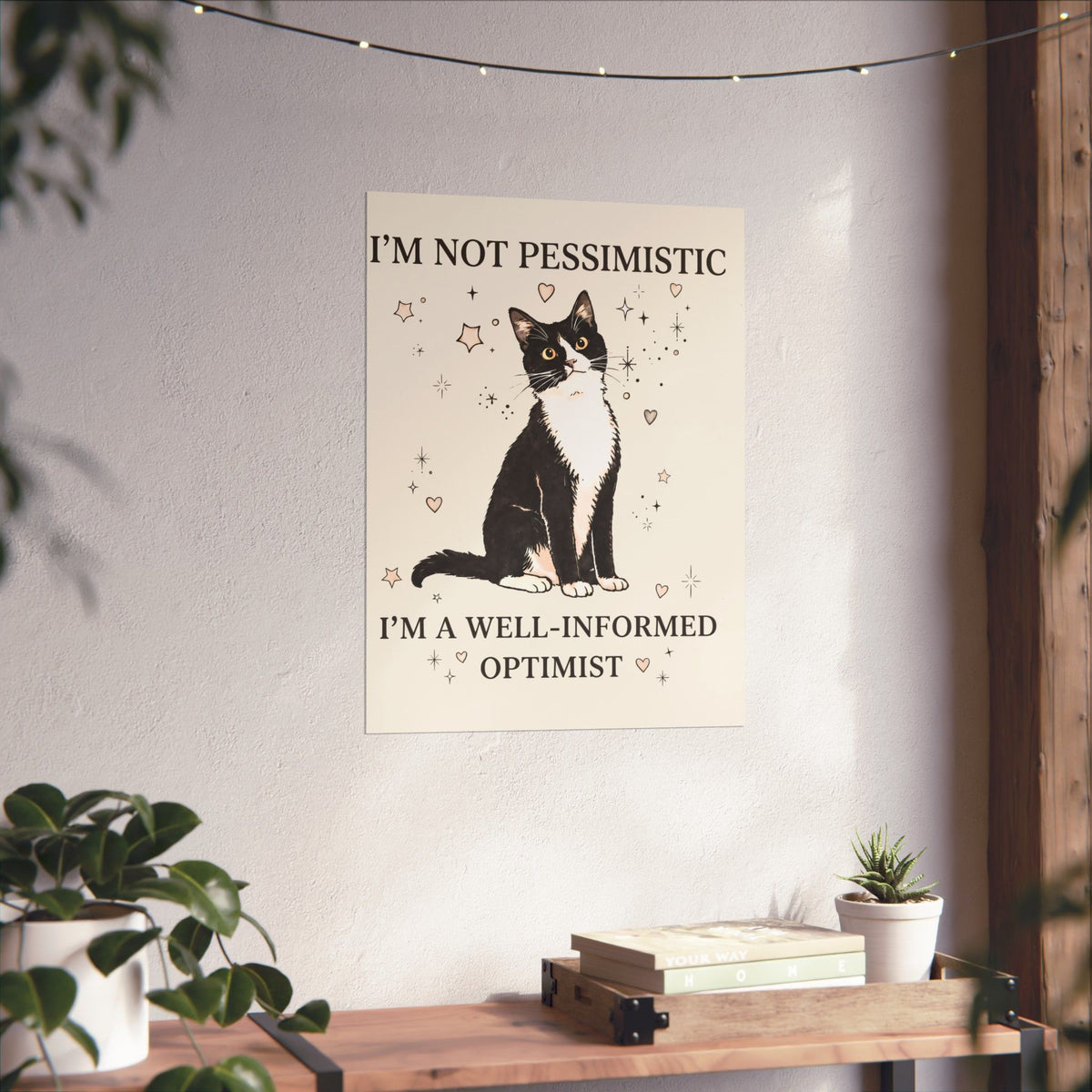 Well-Informed Optimist Tuxedo Cat Poster — Funny Sarcastic Feline Graphic Poster