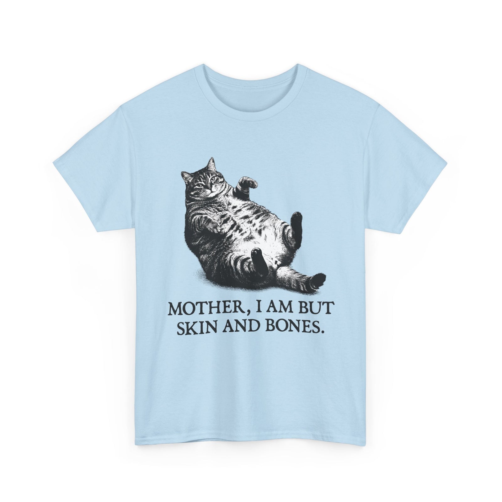 Skin And Bones Chonk Cat T-Shirt — Funny Dramatic Feline Graphic Tee