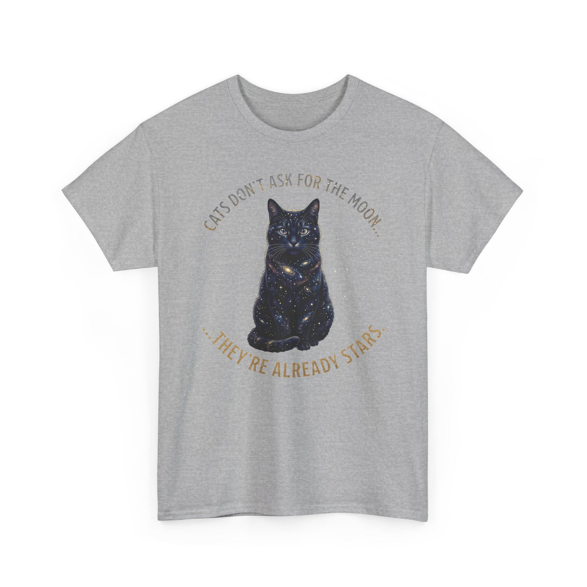 Cat Galaxy Tee "Cats Don't Ask for the Moon, They're Already Stars"