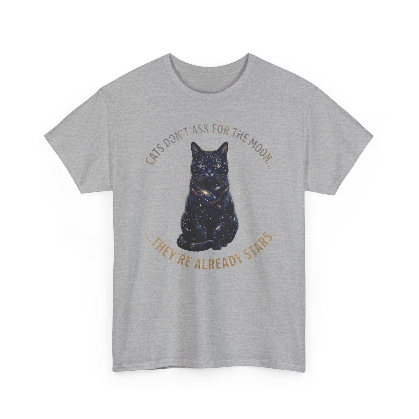Cat Galaxy Tee "Cats Don't Ask for the Moon, They're Already Stars"