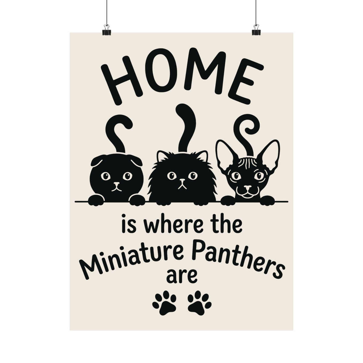 Miniature Panthers Home Poster — "Home is where the Miniature Panthers are"